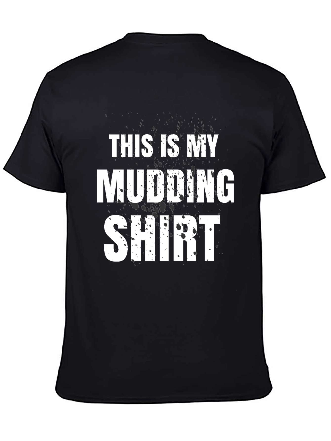 Mudding Shirt - Funny Mud Race T-Shirt