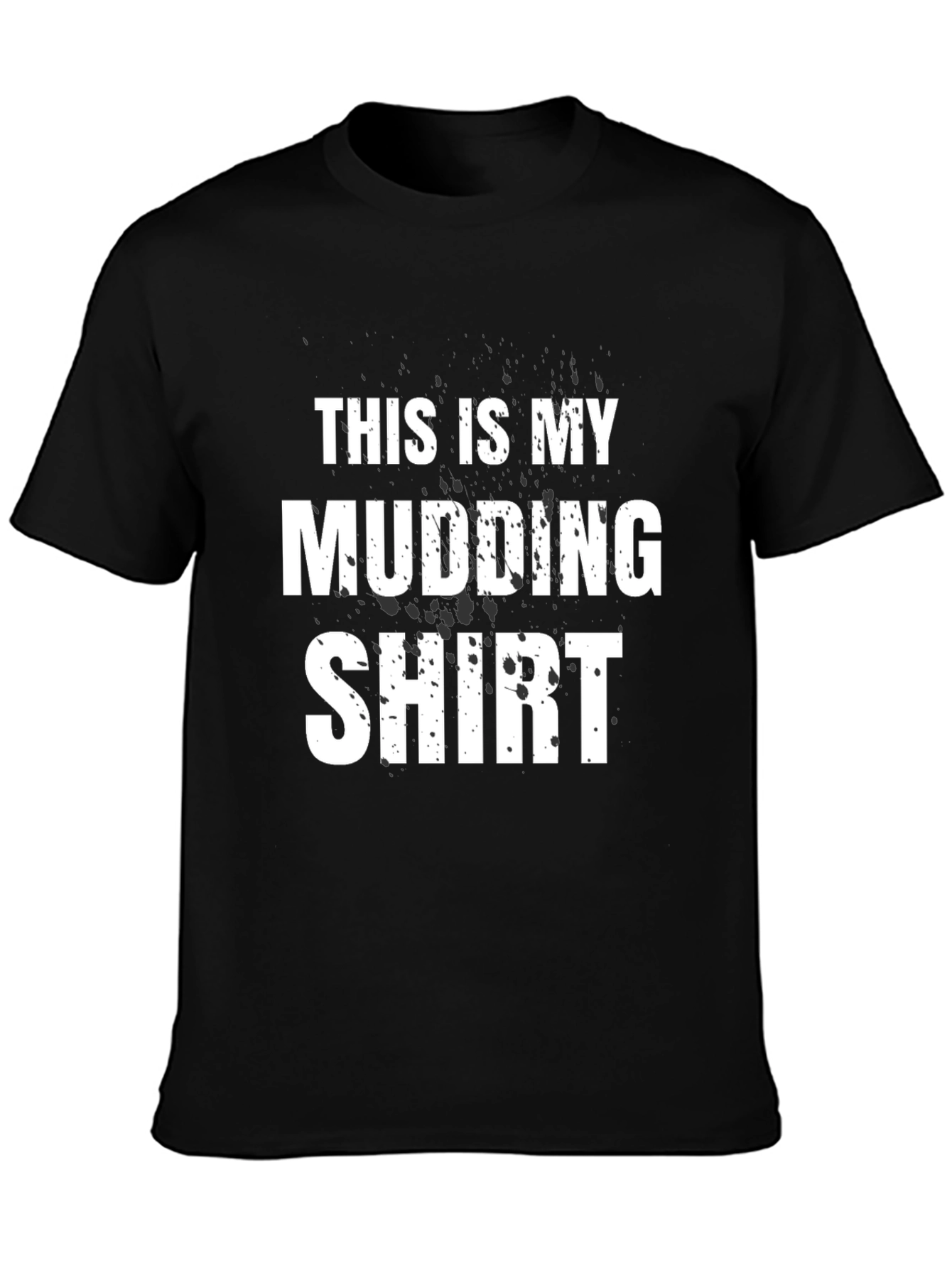 Mudding Shirt - Funny Mud Race T-Shirt