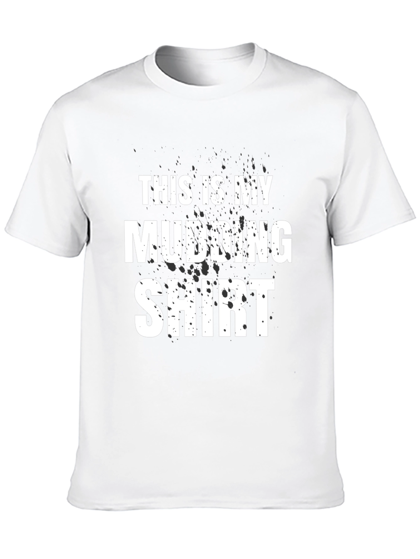 Mudding Shirt - Funny Mud Race T-Shirt