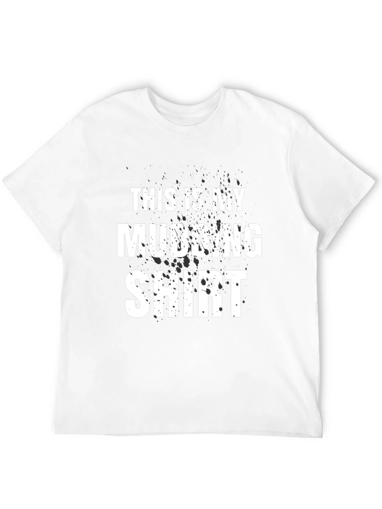 Mudding Shirt - Funny Mud Race T-Shirt