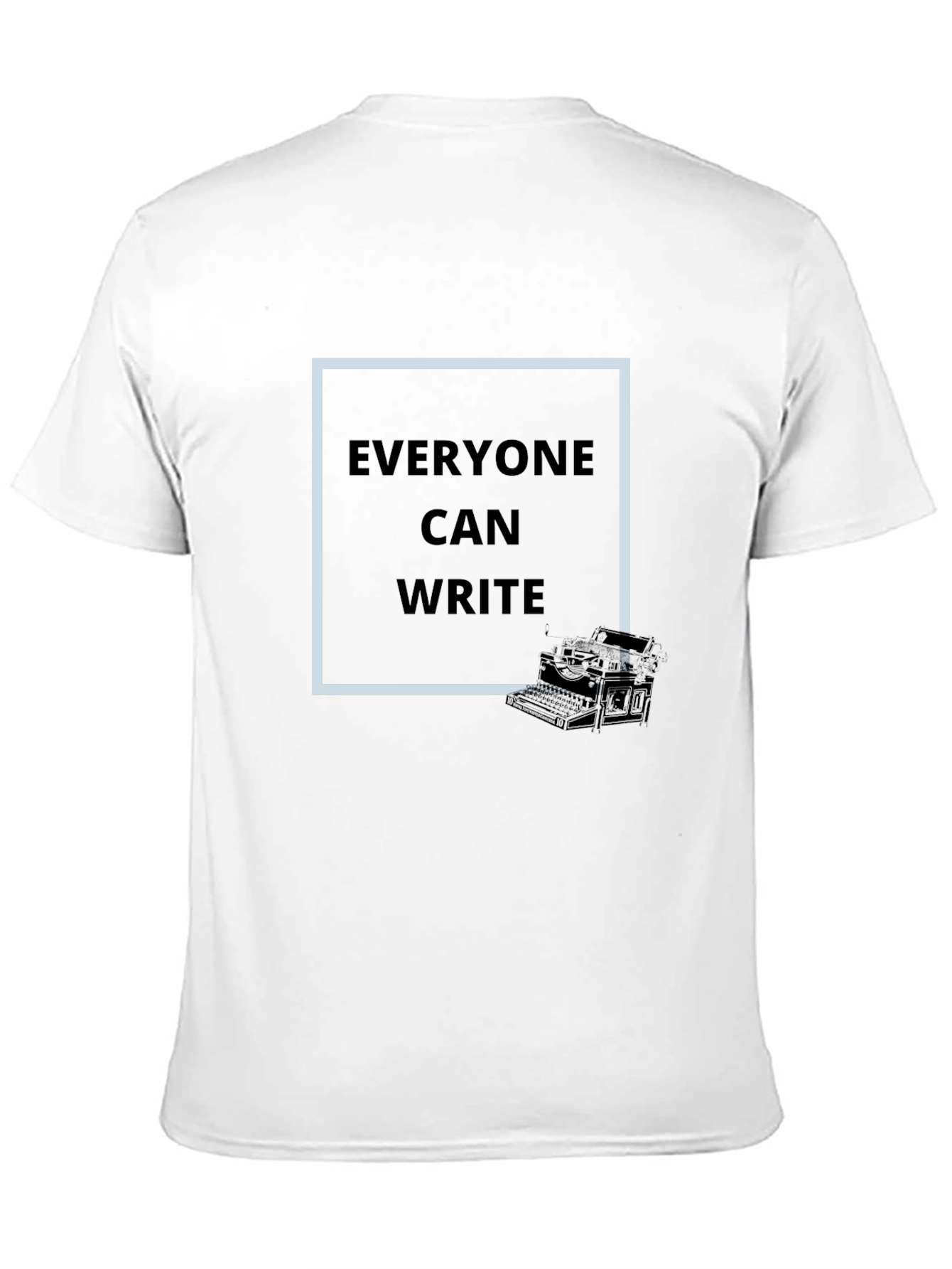 Everyone Can Write T-Shirt