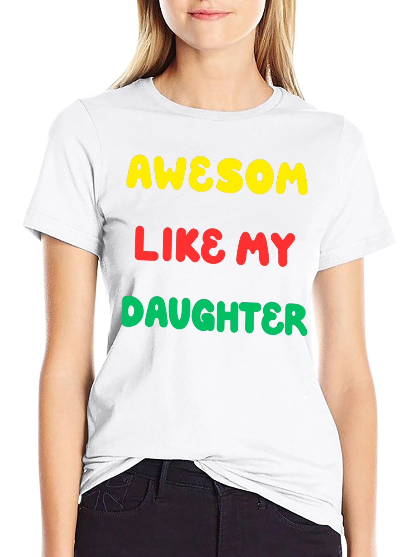 Awesome Like My Daughter Graphic Tee