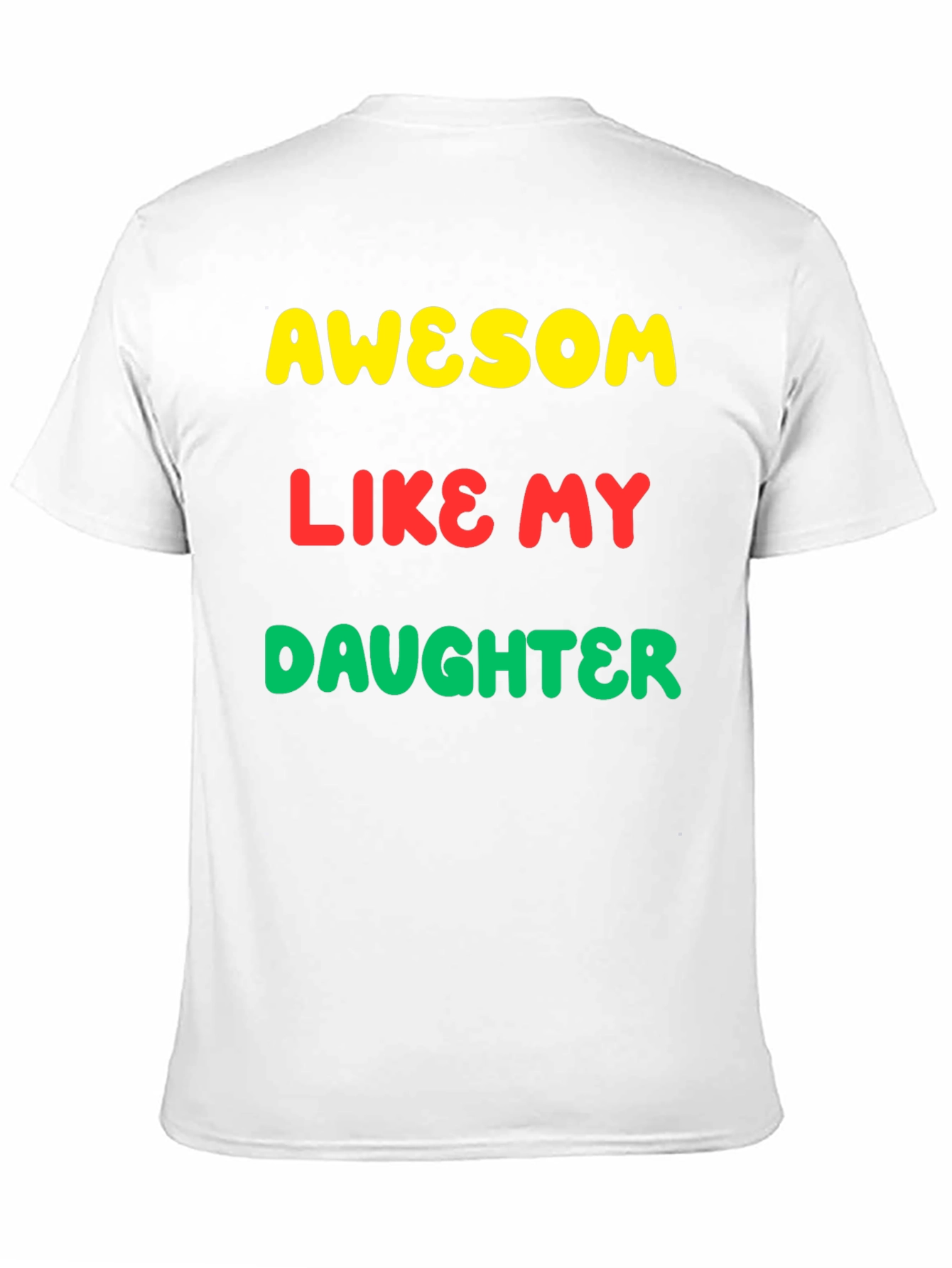 Awesome Like My Daughter Graphic Tee