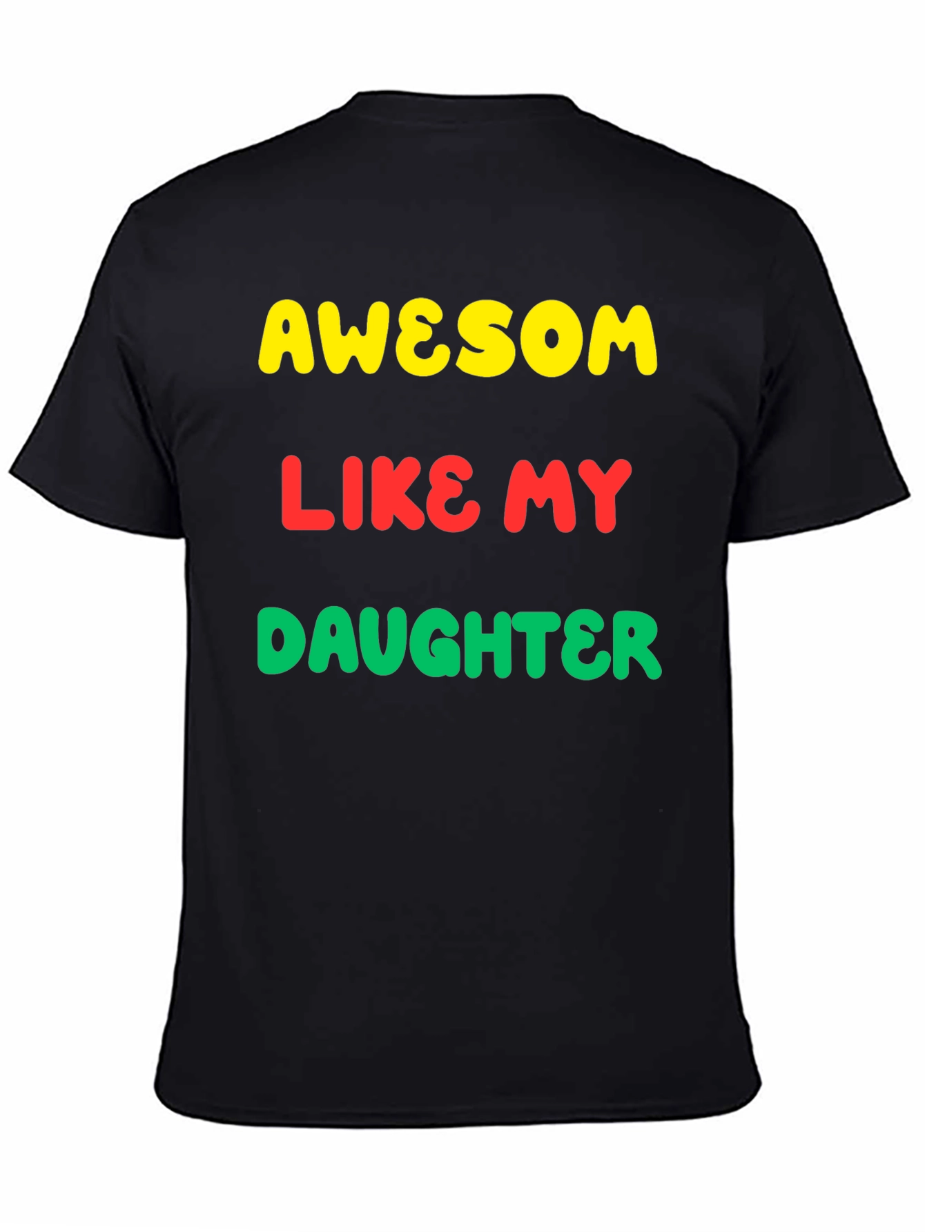 Awesome Like My Daughter Graphic Tee