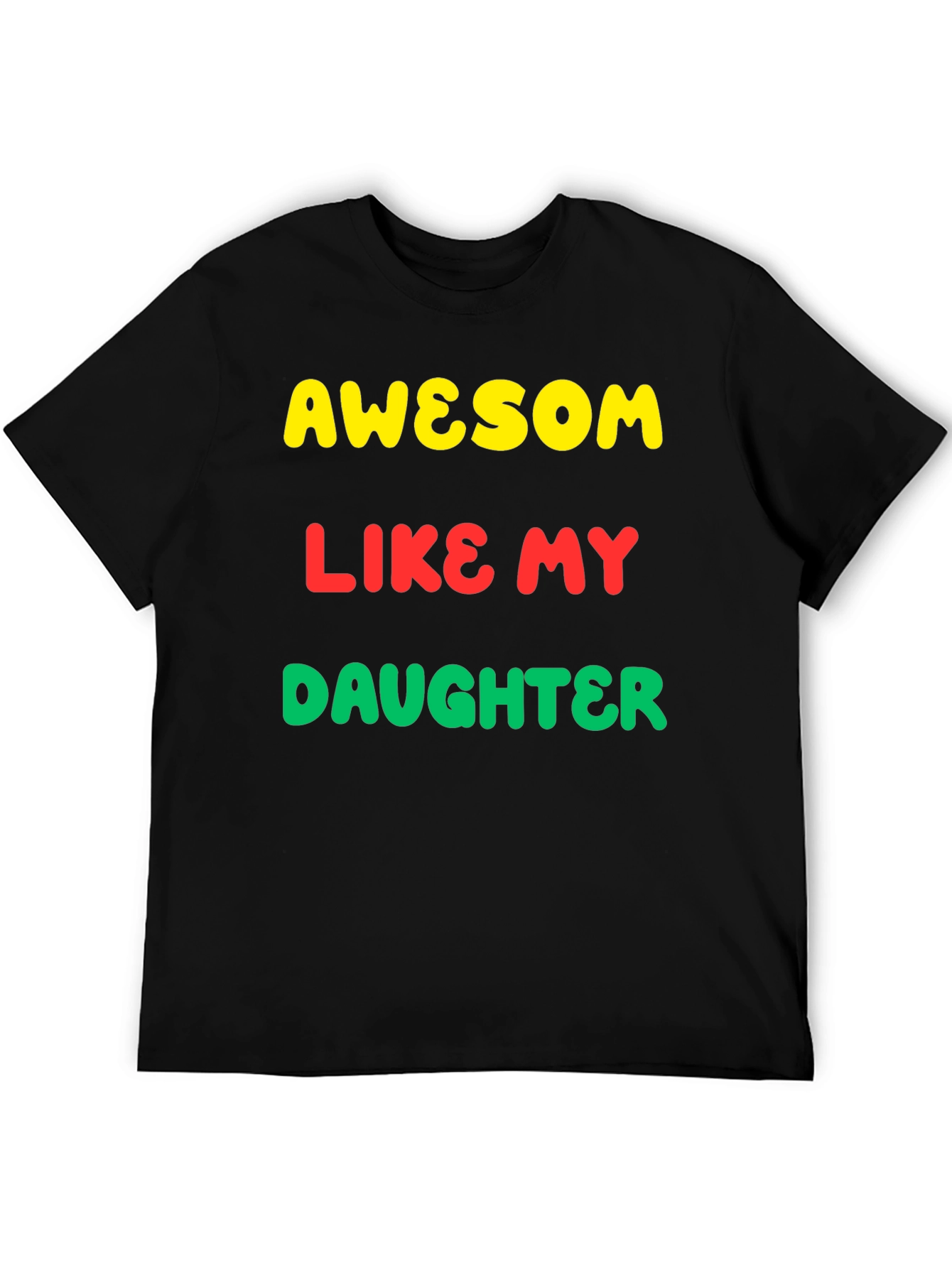 Awesome Like My Daughter Graphic Tee