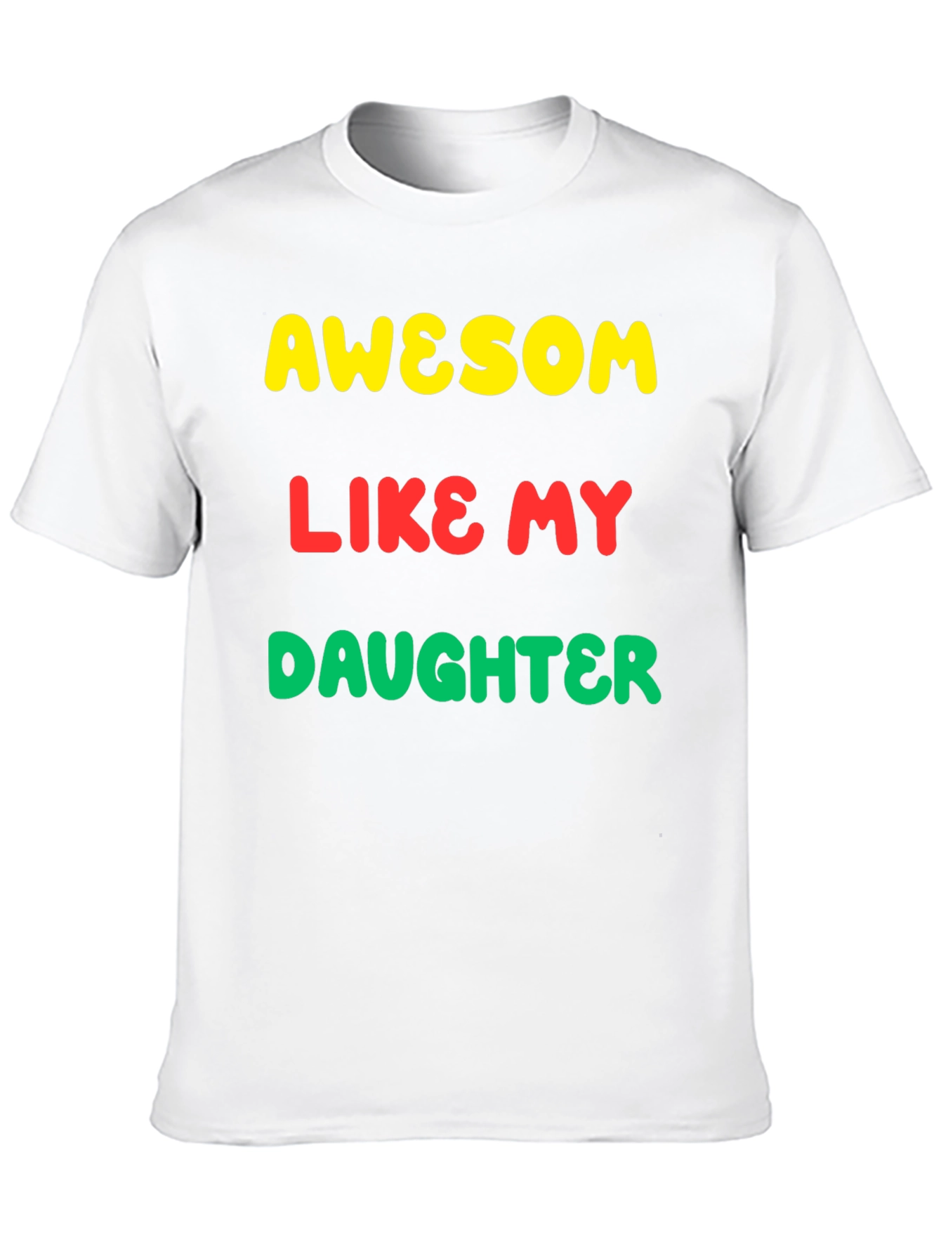 Awesome Like My Daughter Graphic Tee
