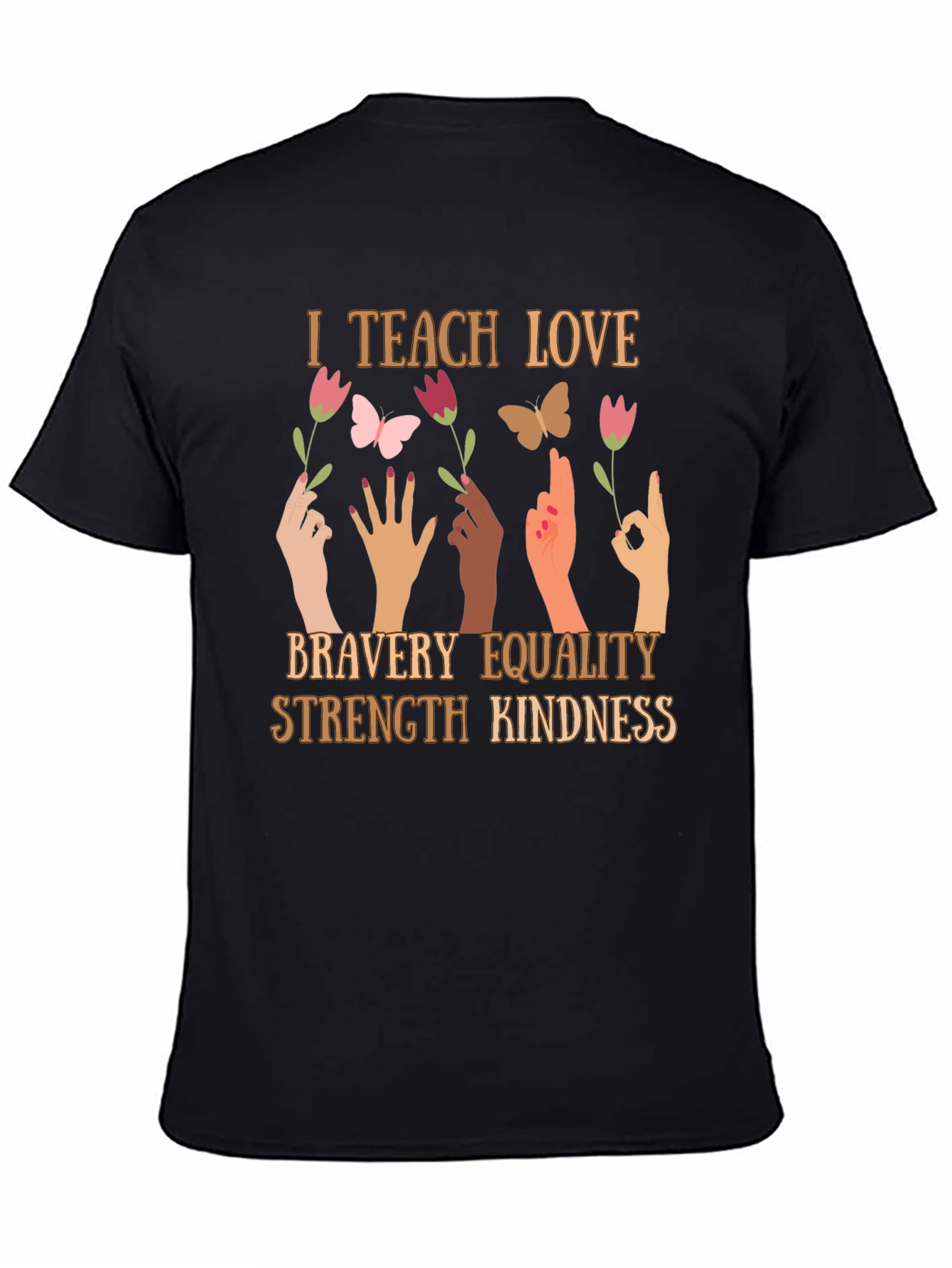 I Teach Love T-Shirt - Bravery Equality Kindness