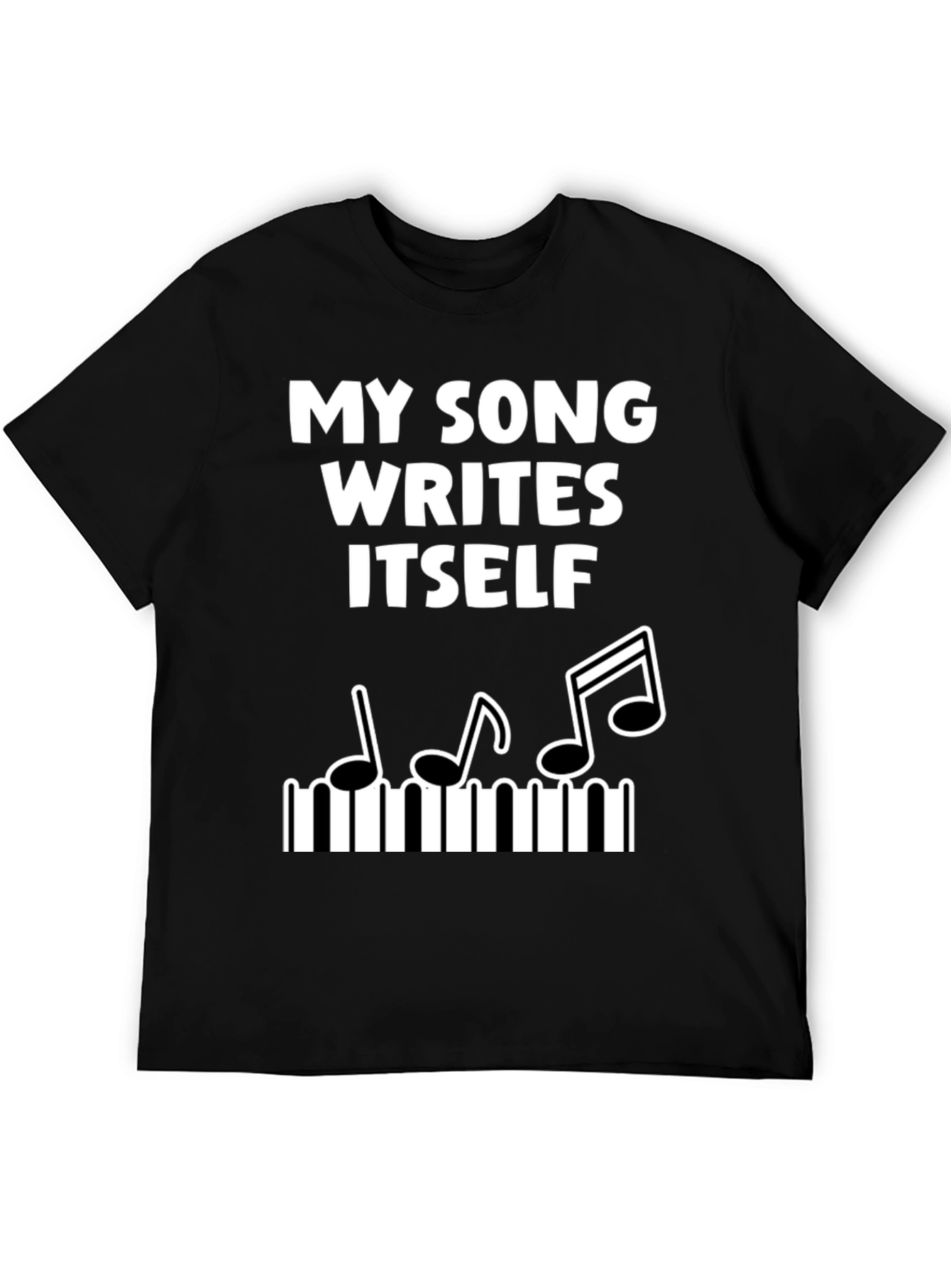 My Song Writes Itself Funny Music T-Shirt