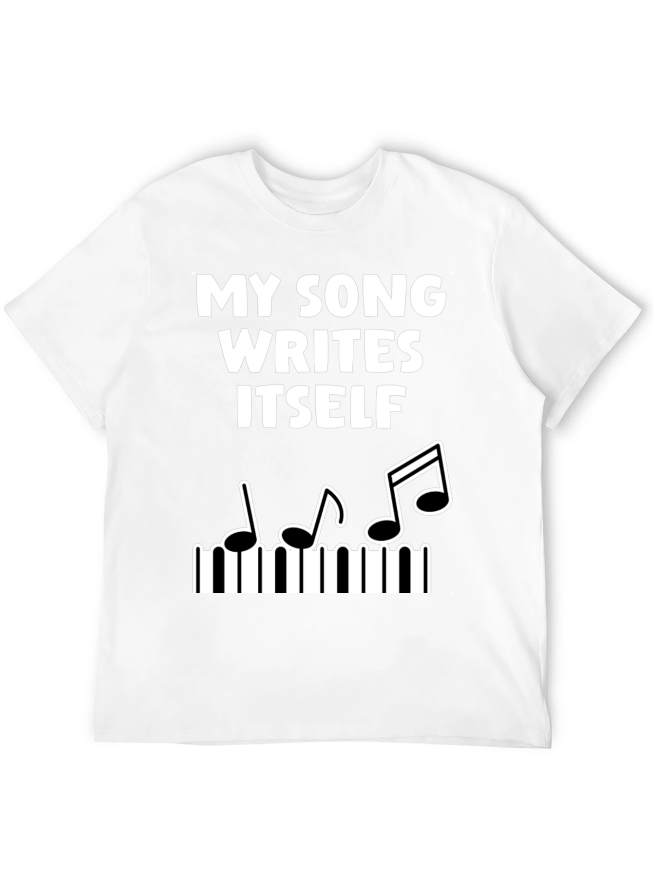 My Song Writes Itself Funny Music T-Shirt