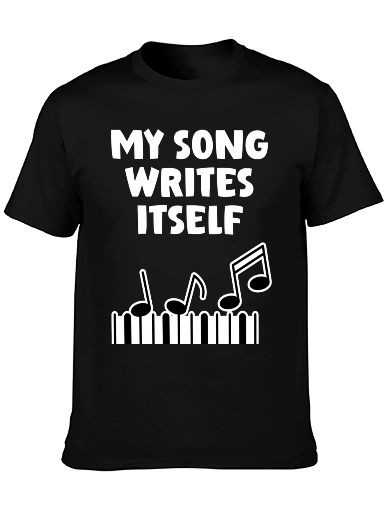 My Song Writes Itself Funny Music T-Shirt