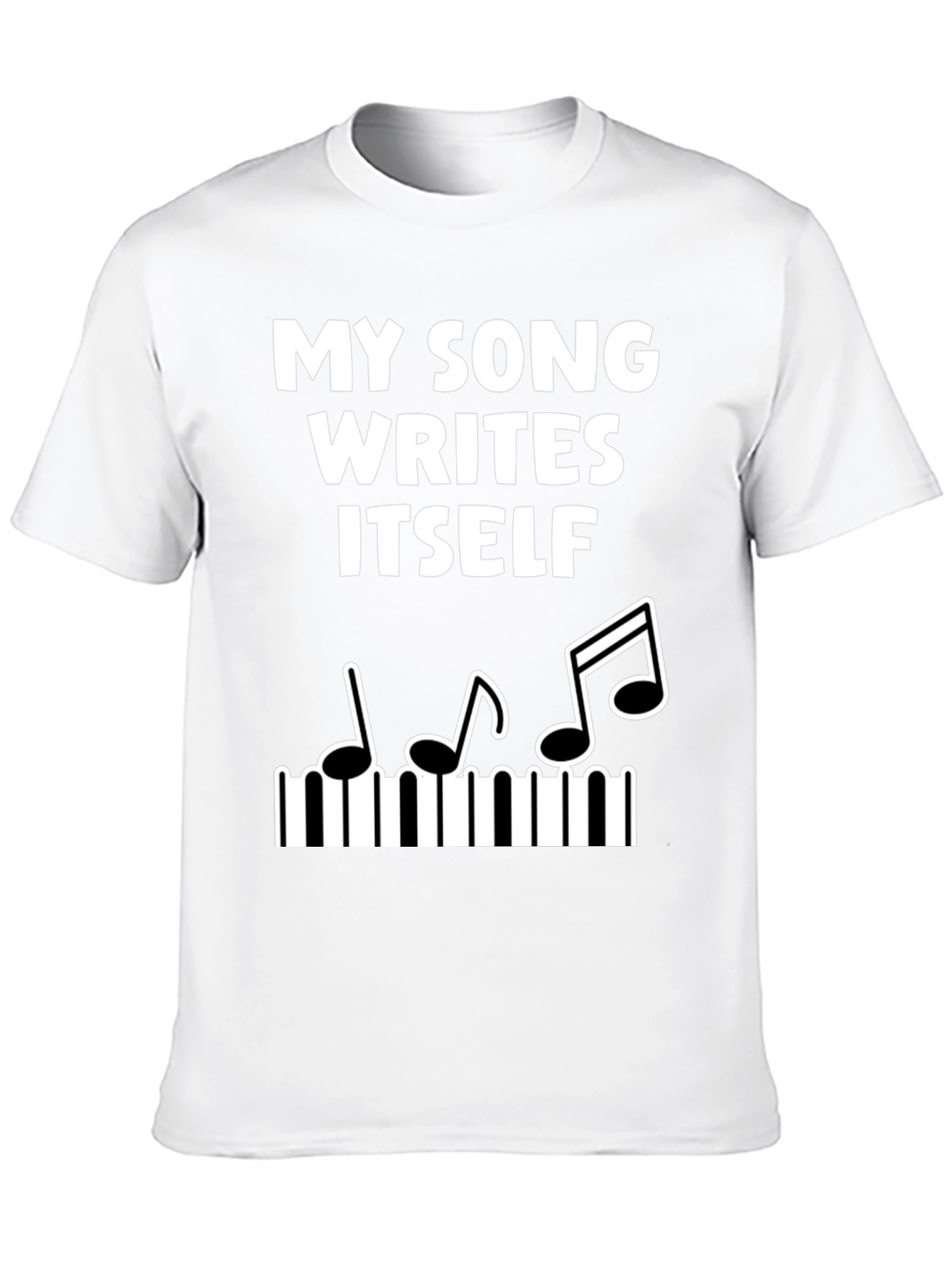 My Song Writes Itself Funny Music T-Shirt