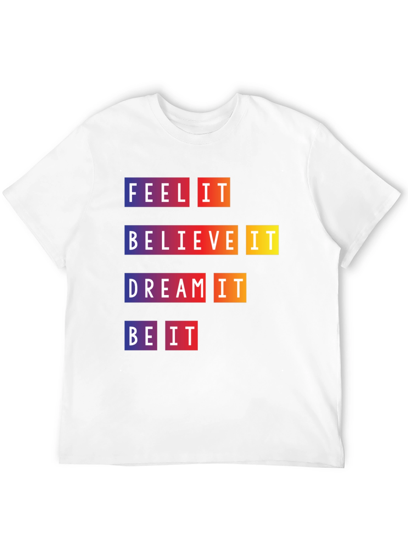 Feel Believe Dream Be It Graphic Tee