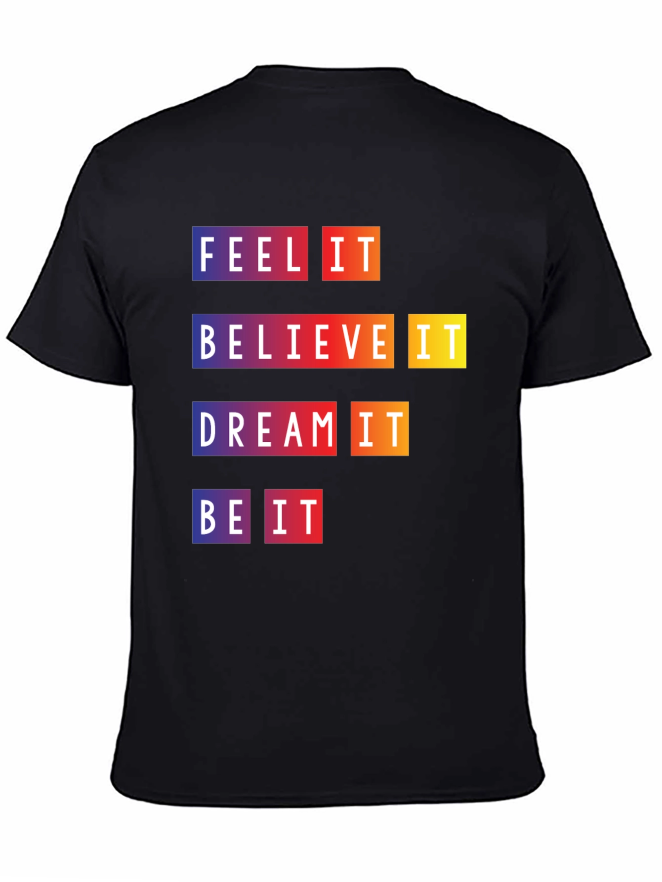 Feel Believe Dream Be It Graphic Tee