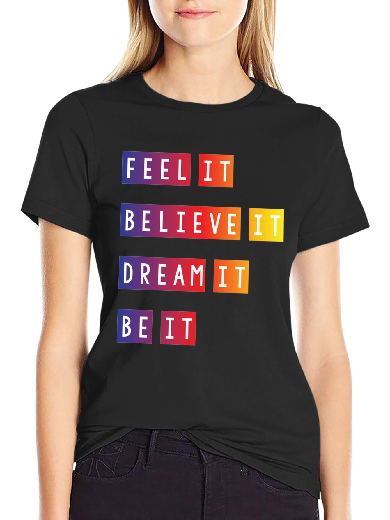 Feel Believe Dream Be It Graphic Tee