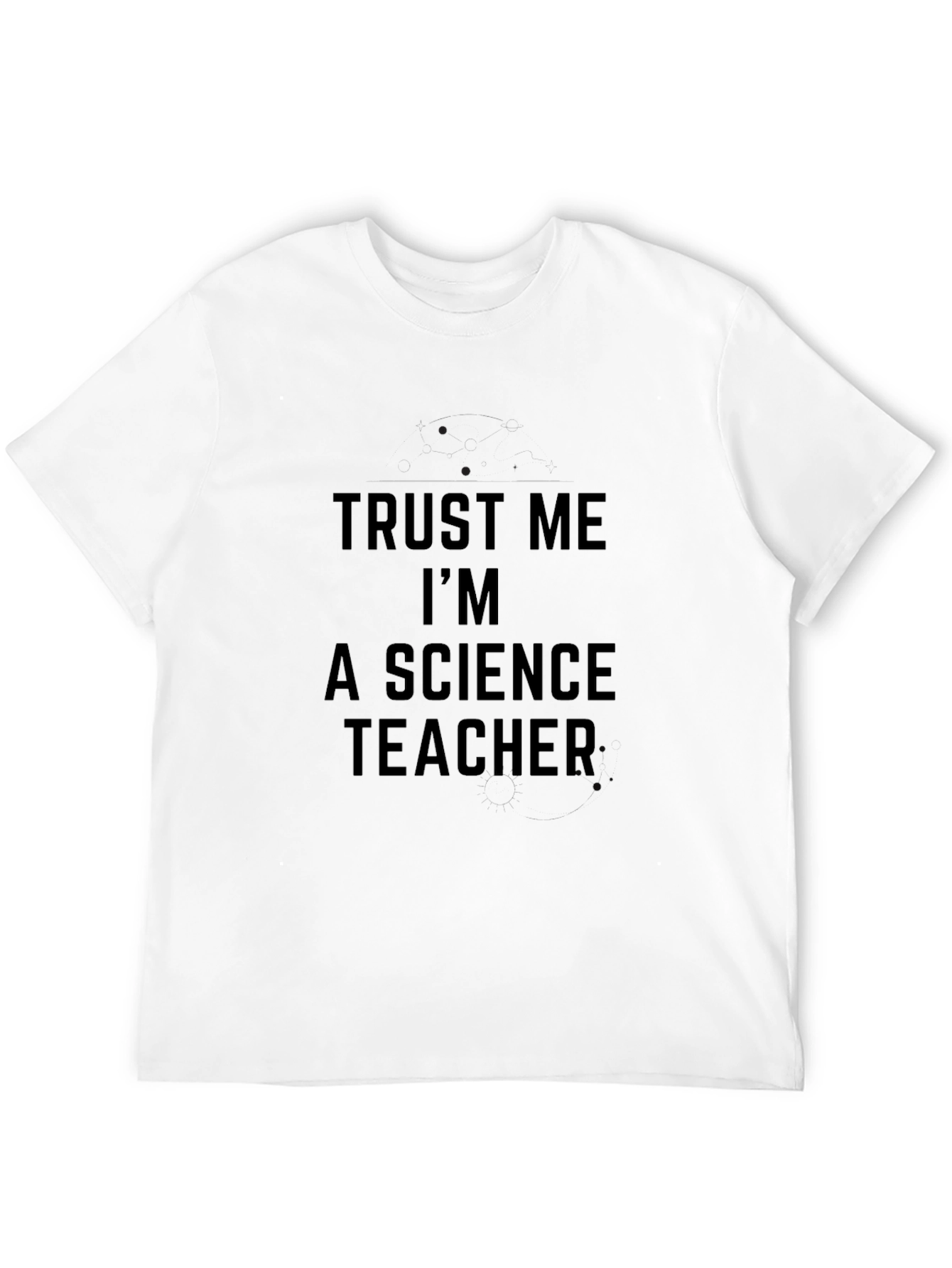 Trust Me Im A Science Teacher T-Shirt