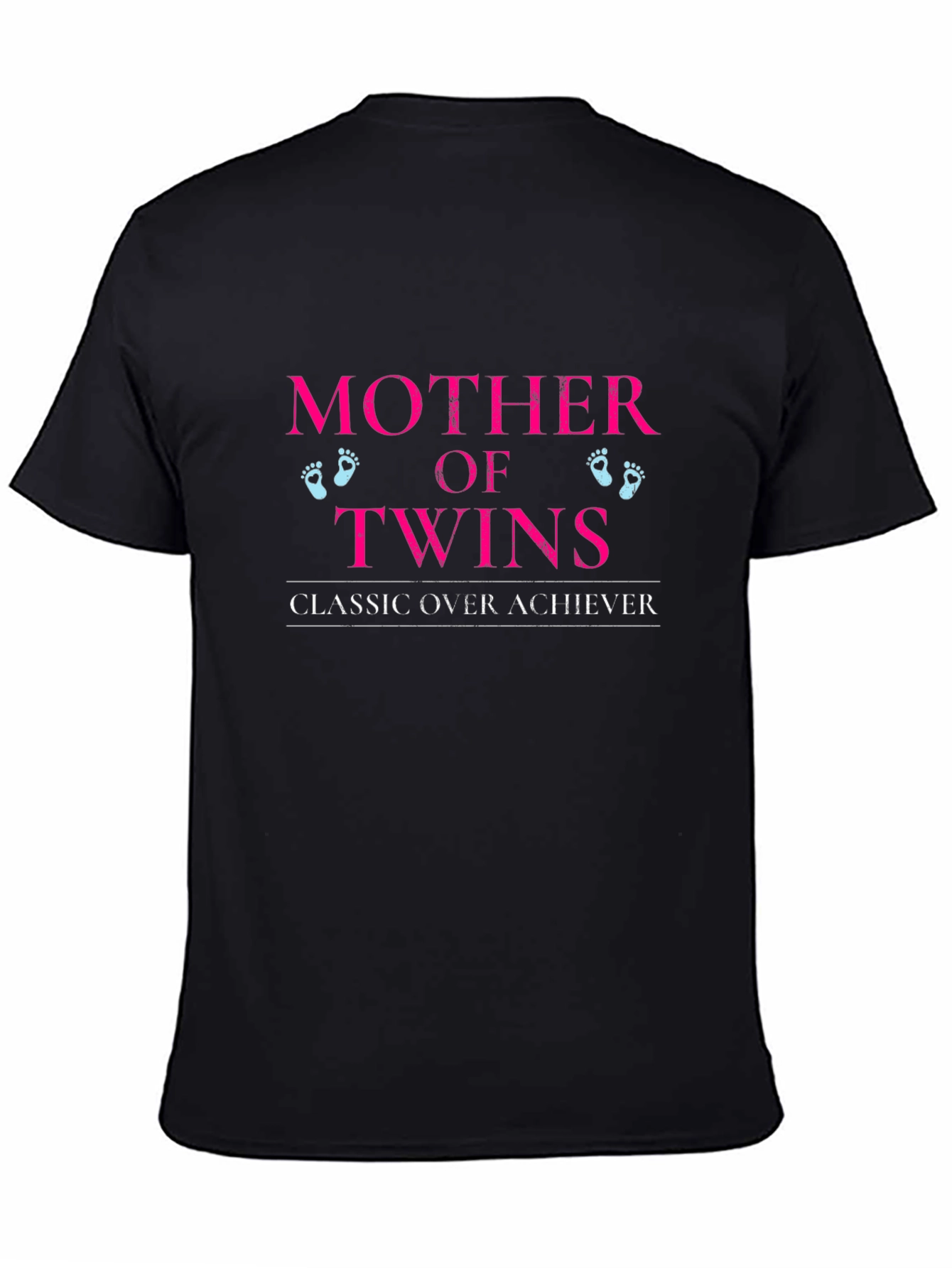 Mother of Twins T-Shirt - Classic Over Achiever