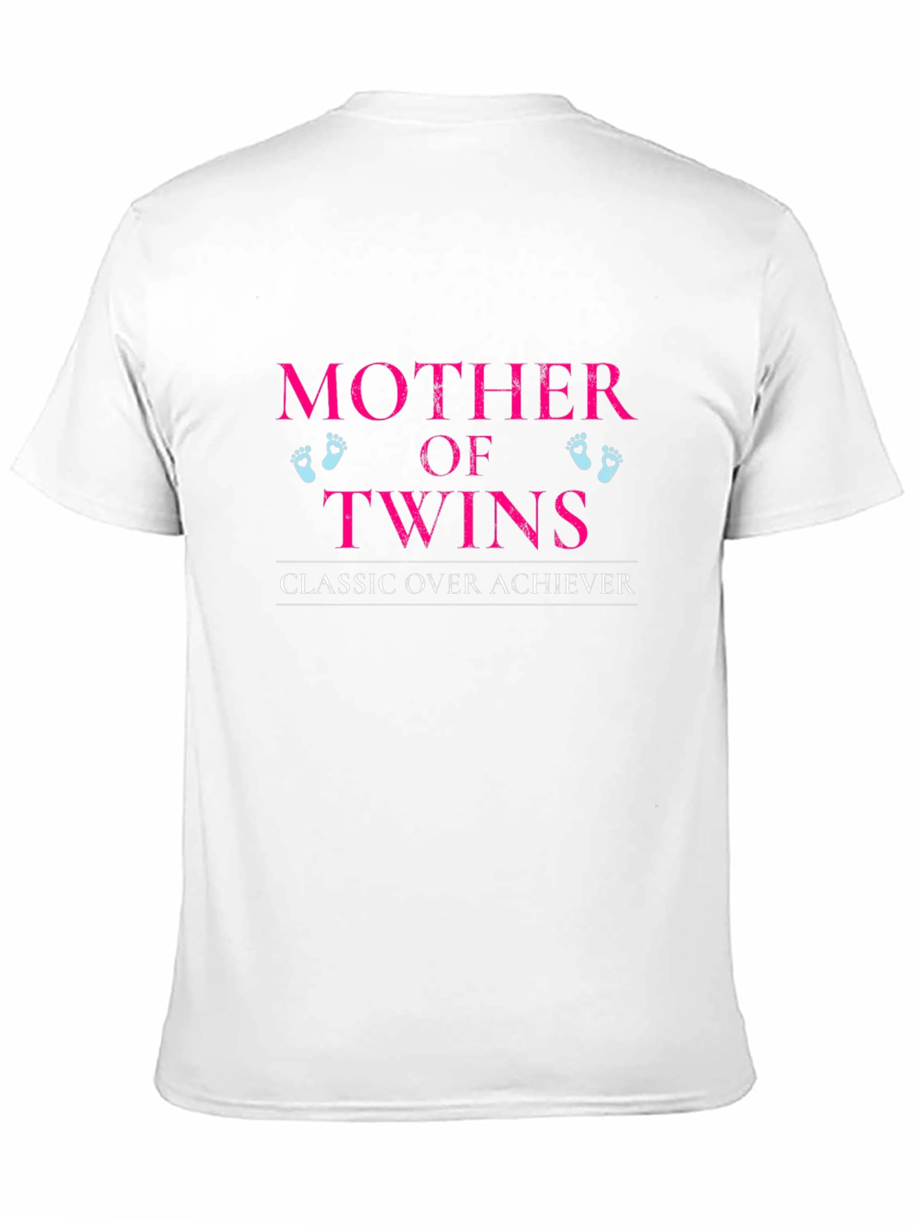 Mother of Twins T-Shirt - Classic Over Achiever