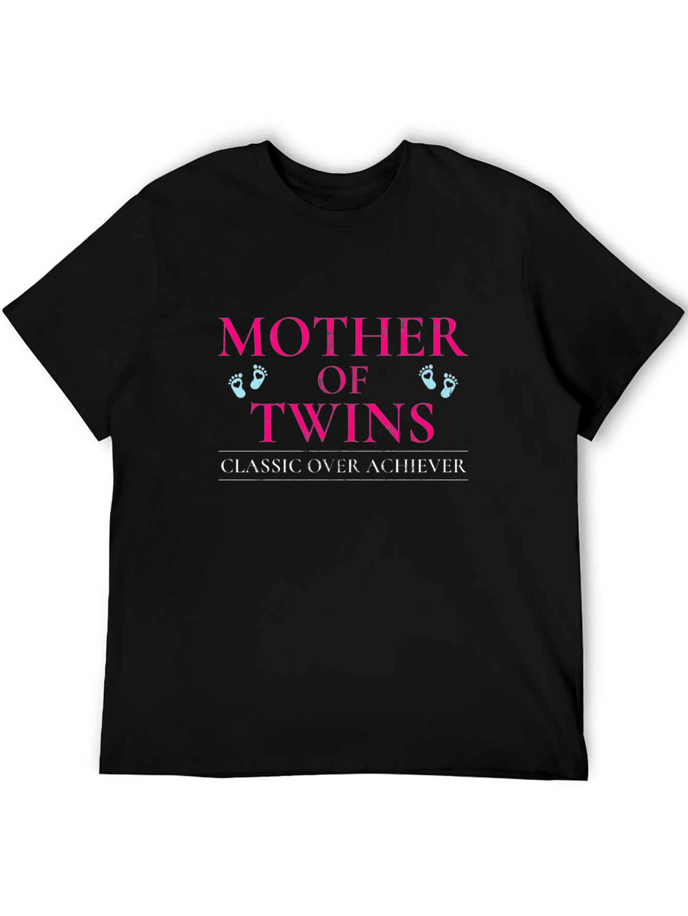 Mother of Twins T-Shirt - Classic Over Achiever