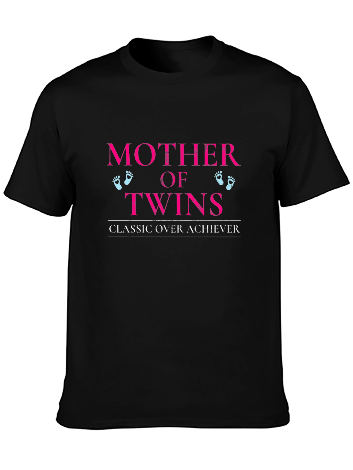 Mother of Twins T-Shirt - Classic Over Achiever