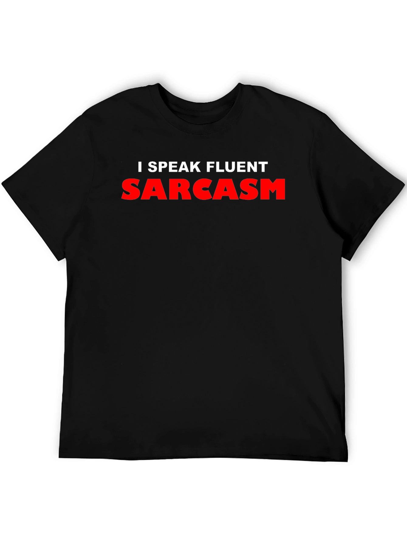 I Speak Fluent Sarcasm Graphic T-Shirt - Black