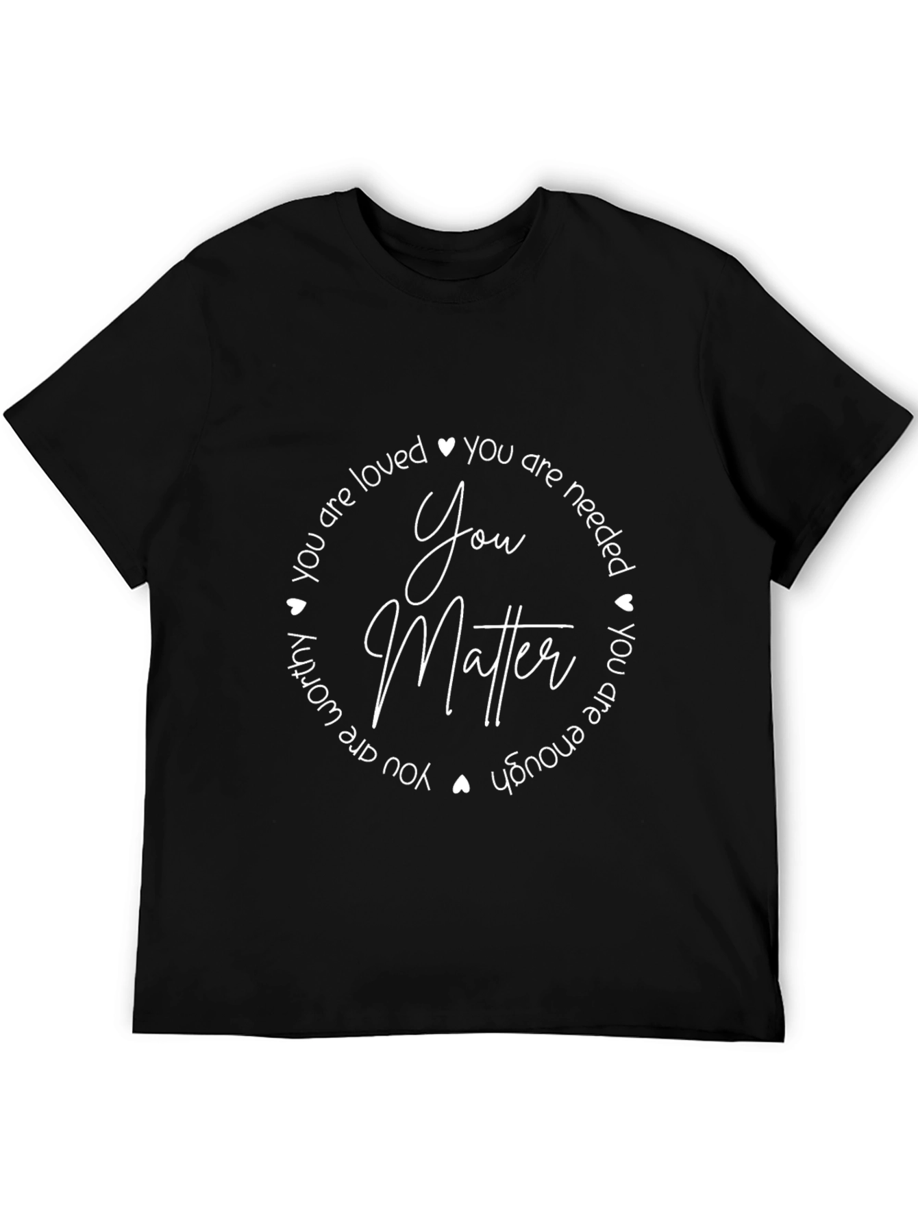 You Matter Graphic Tee - Inspirational Comfort