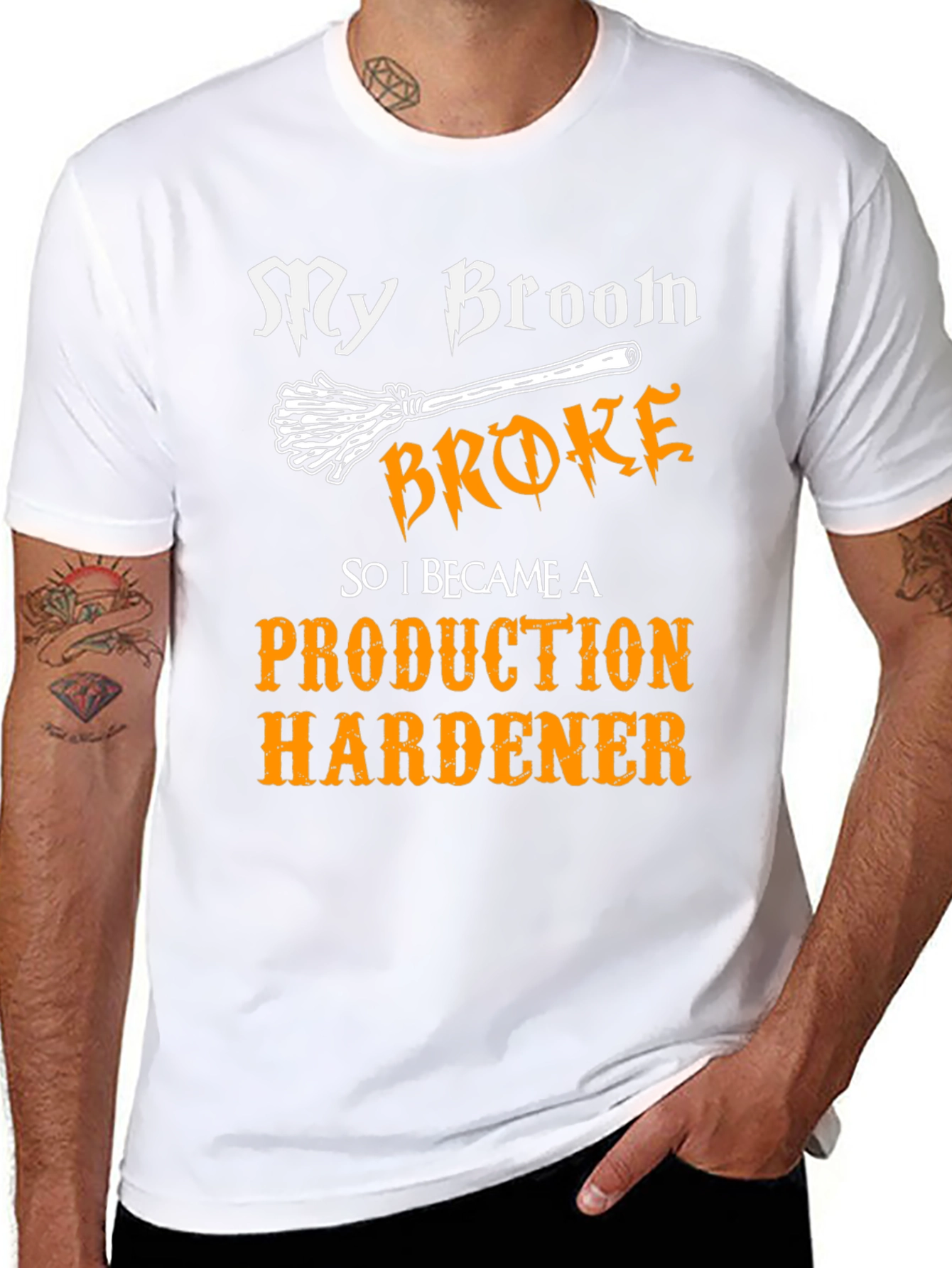 Production Hardener T-Shirt - My Broom Broke
