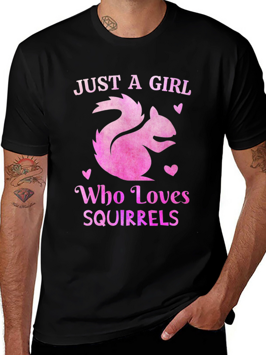 Squirrel Lover T-Shirt - Just a Girl Who Loves Squirrels!