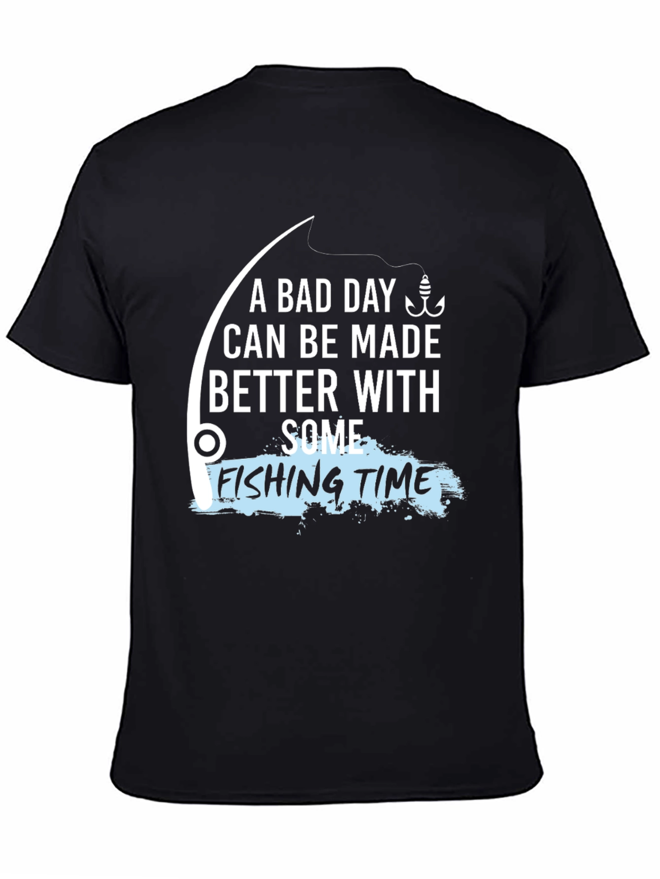Fishing Time T-Shirt - A Bad Day Made Better