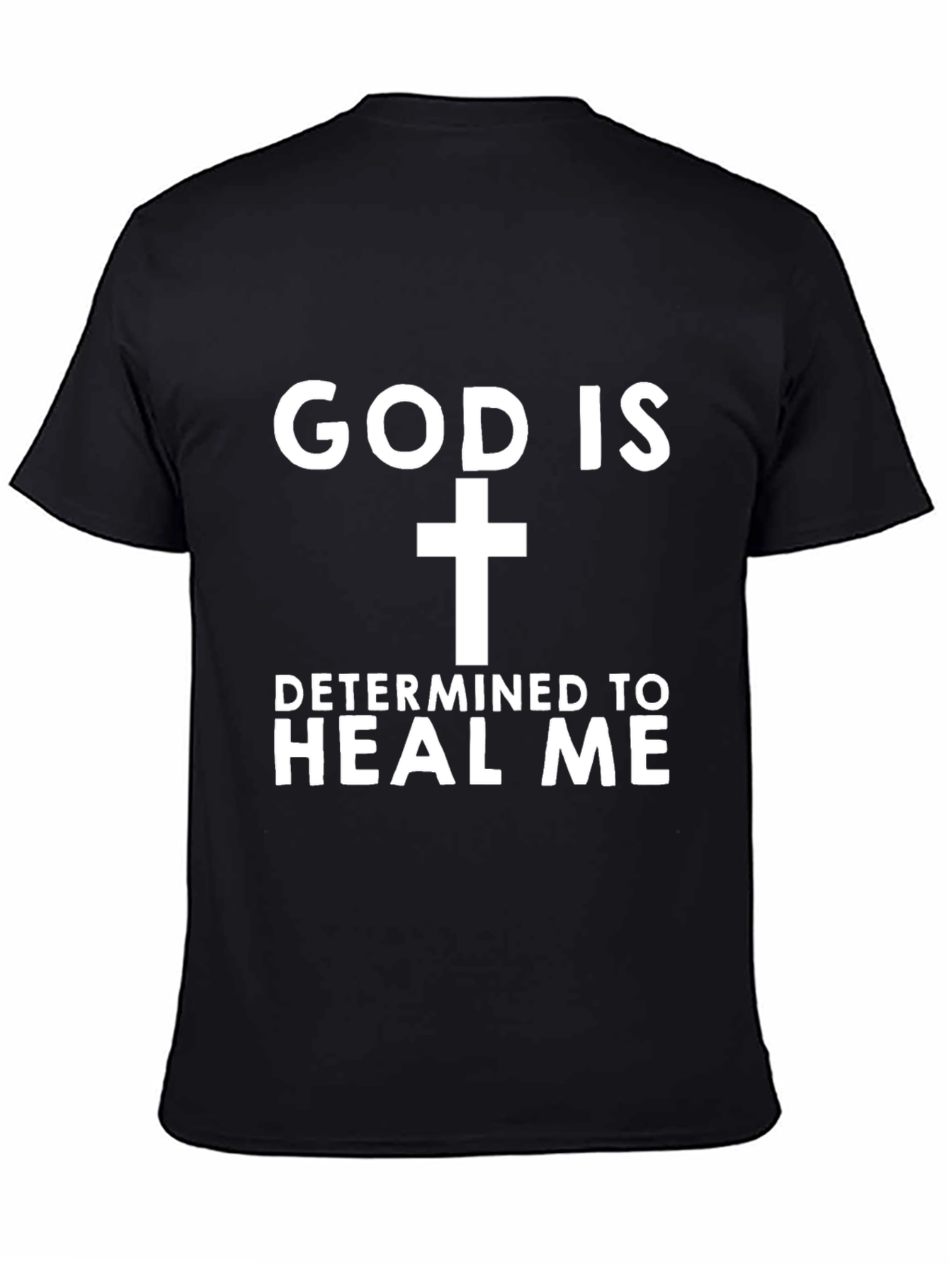 God Is Determined To Heal Me Graphic T-Shirt