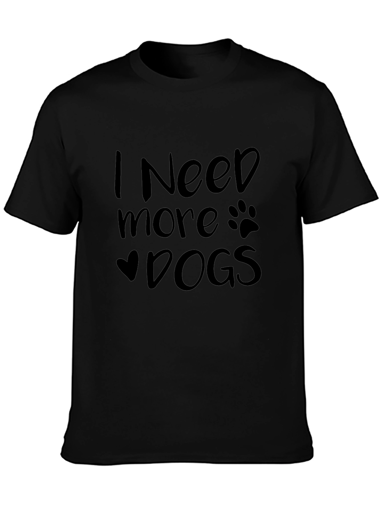 I Need More Dogs Graphic T-Shirt