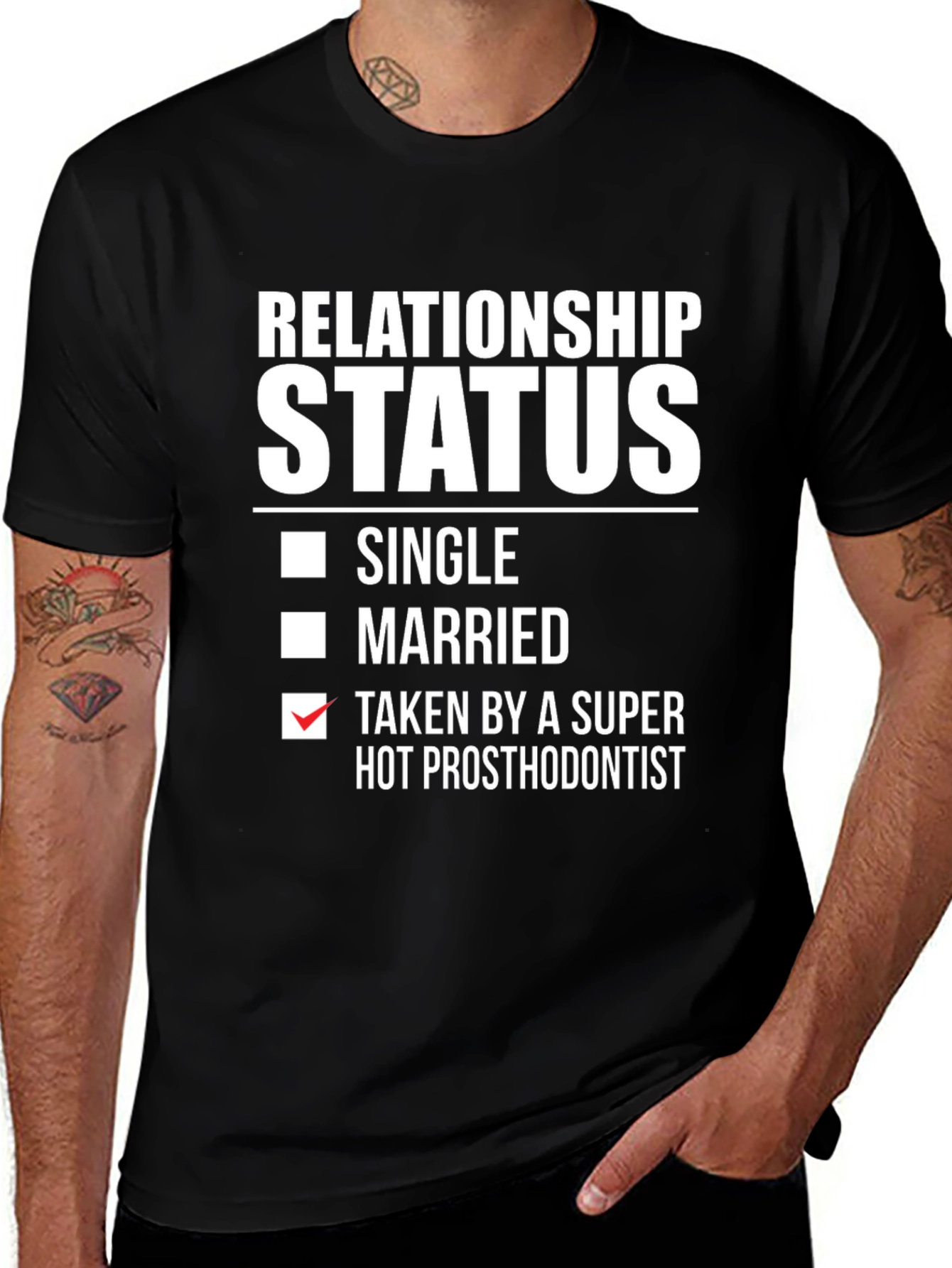 Relationship Status T-Shirt - Taken by Hot Prosthodontist