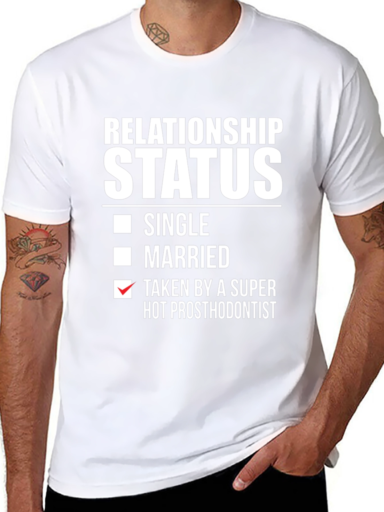 Relationship Status T-Shirt - Taken by Hot Prosthodontist