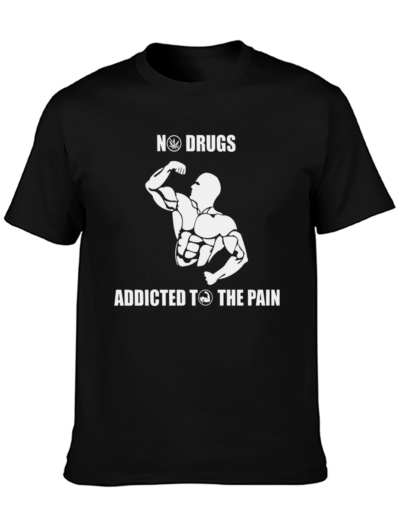 No Drugs Addicted to The Pain Black Graphic T-Shirt