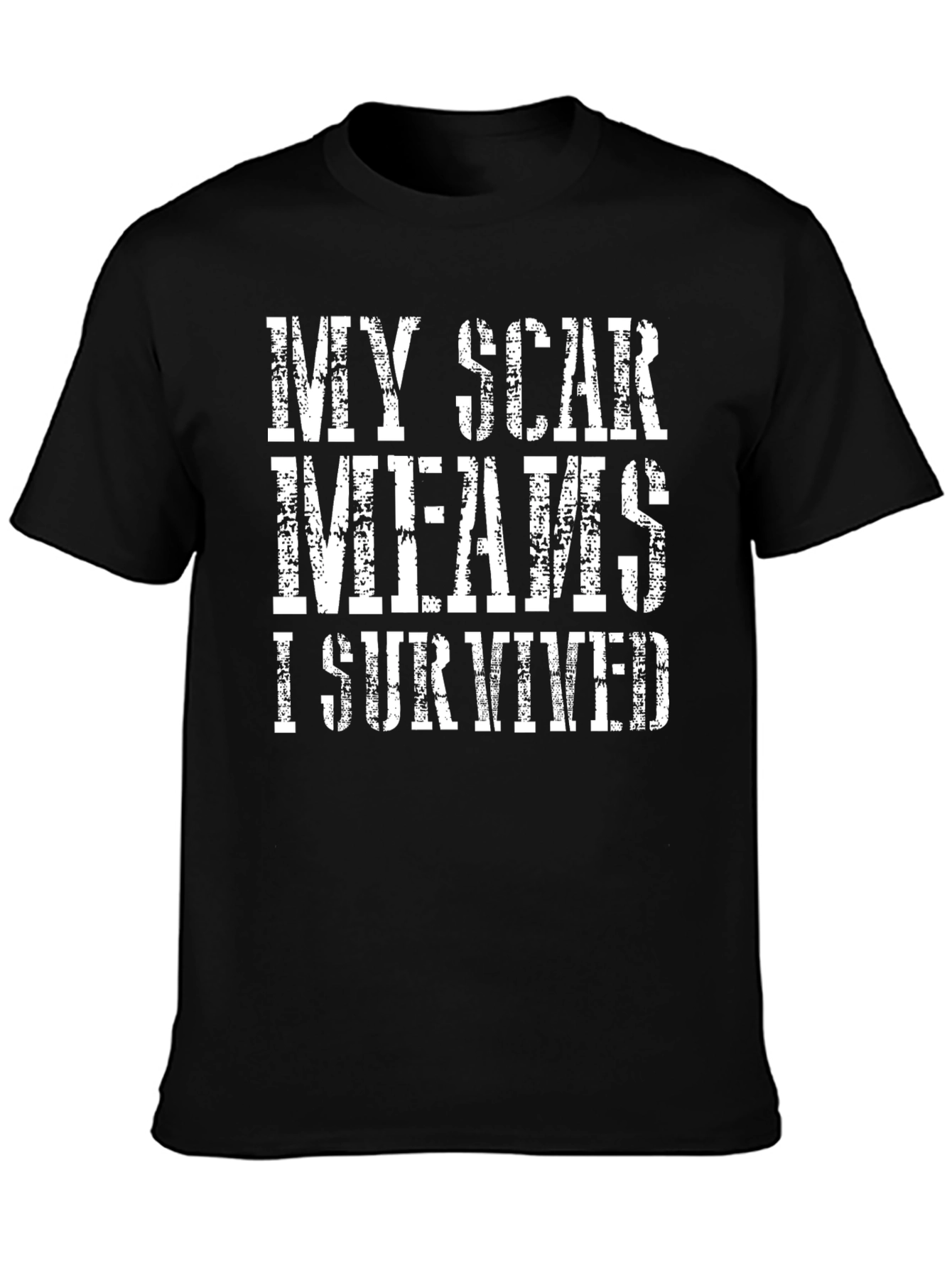 My Scar Means I Survived T-Shirt