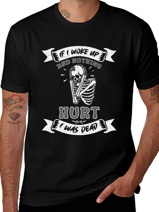 Funny Skeleton T-Shirt - If I Woke Up...