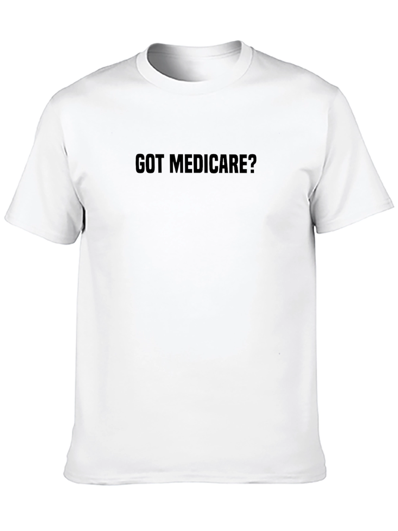 Got Medicare? Black T-Shirt