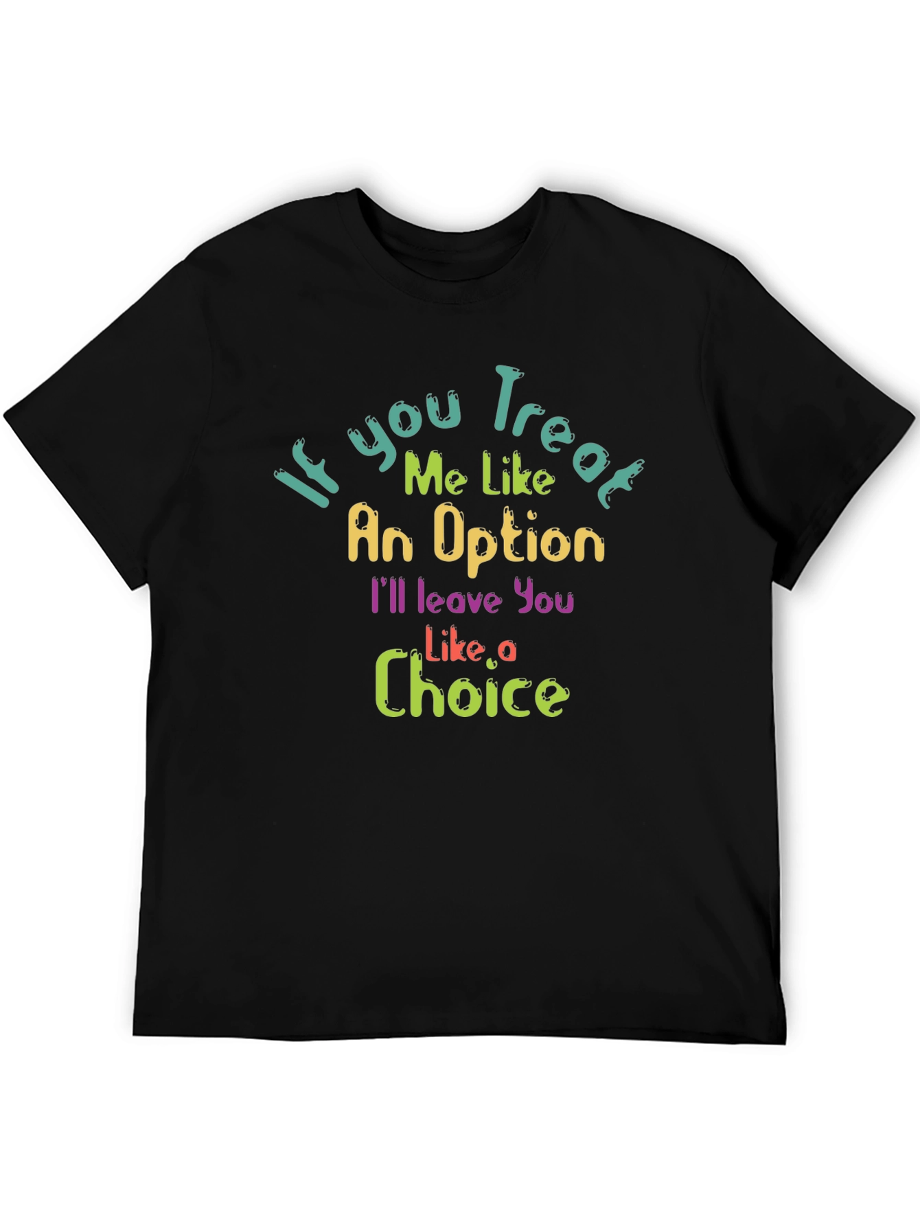 Sarcastic Option Choice Graphic T-Shirt