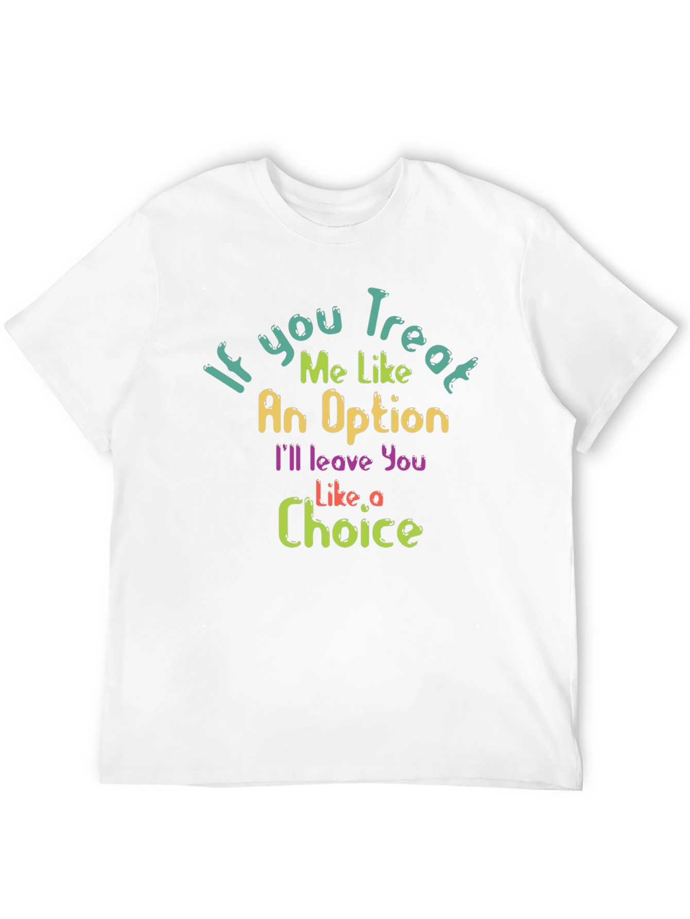Sarcastic Option Choice Graphic T-Shirt