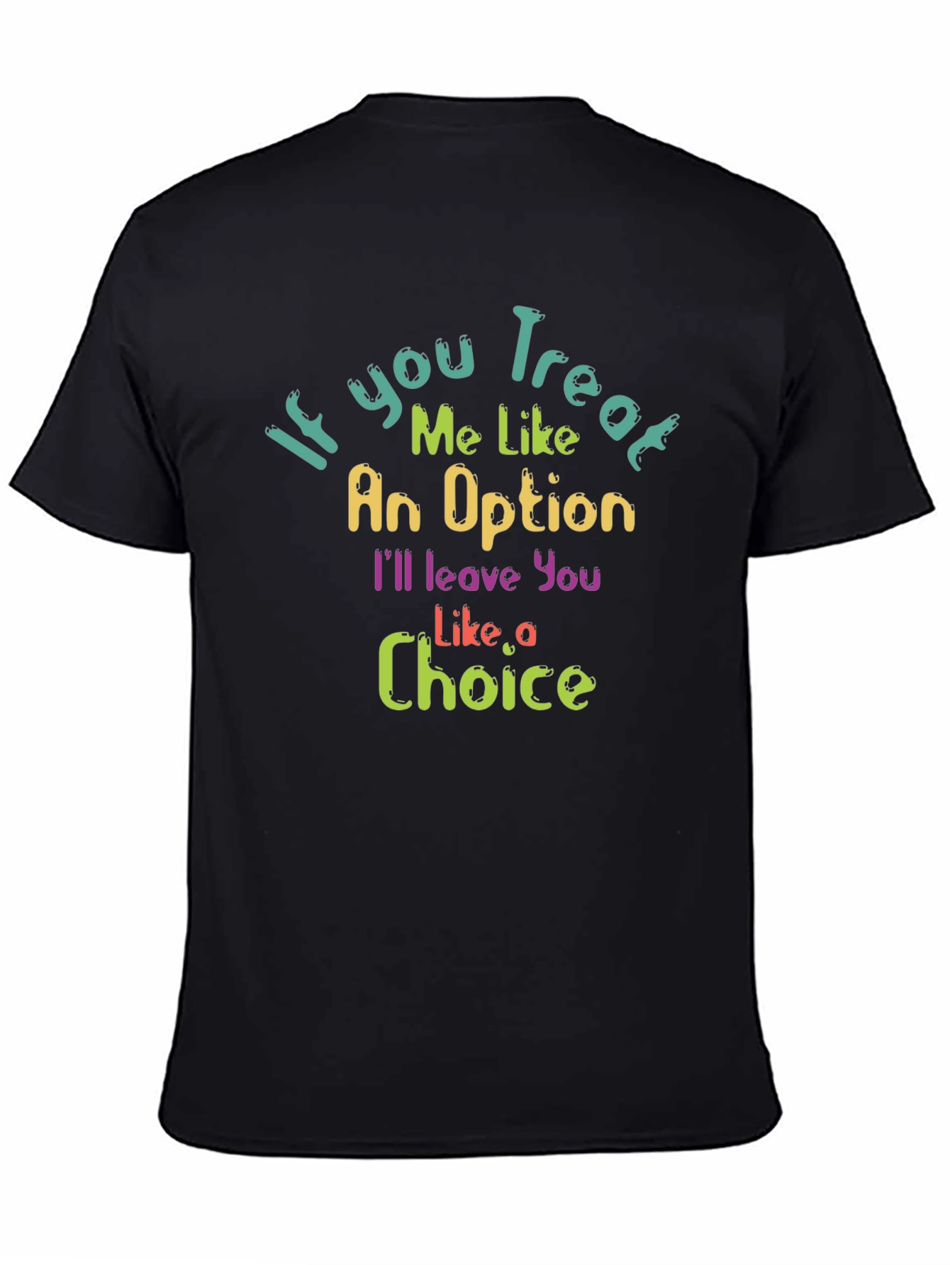 Sarcastic Option Choice Graphic T-Shirt