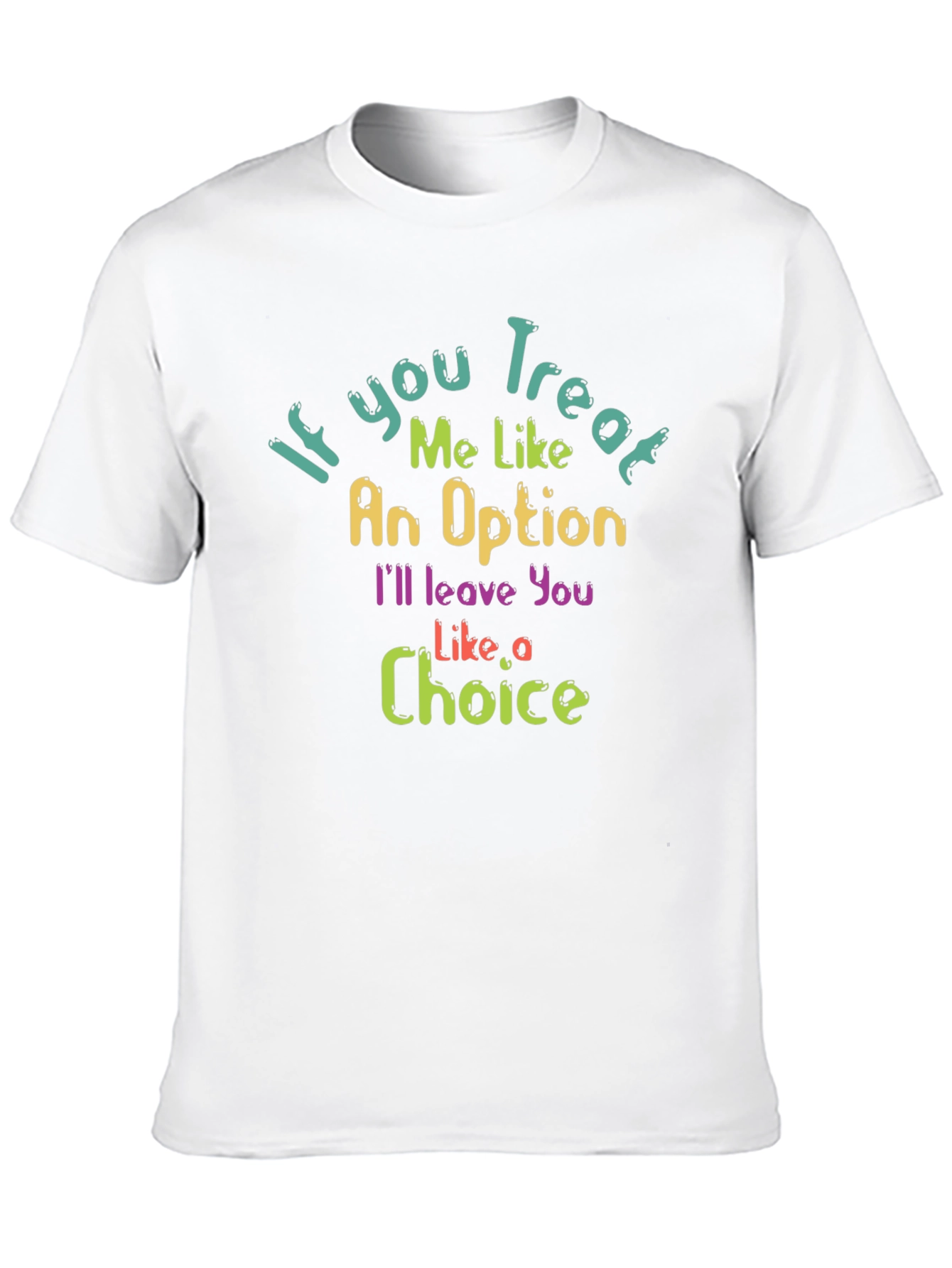 Sarcastic Option Choice Graphic T-Shirt