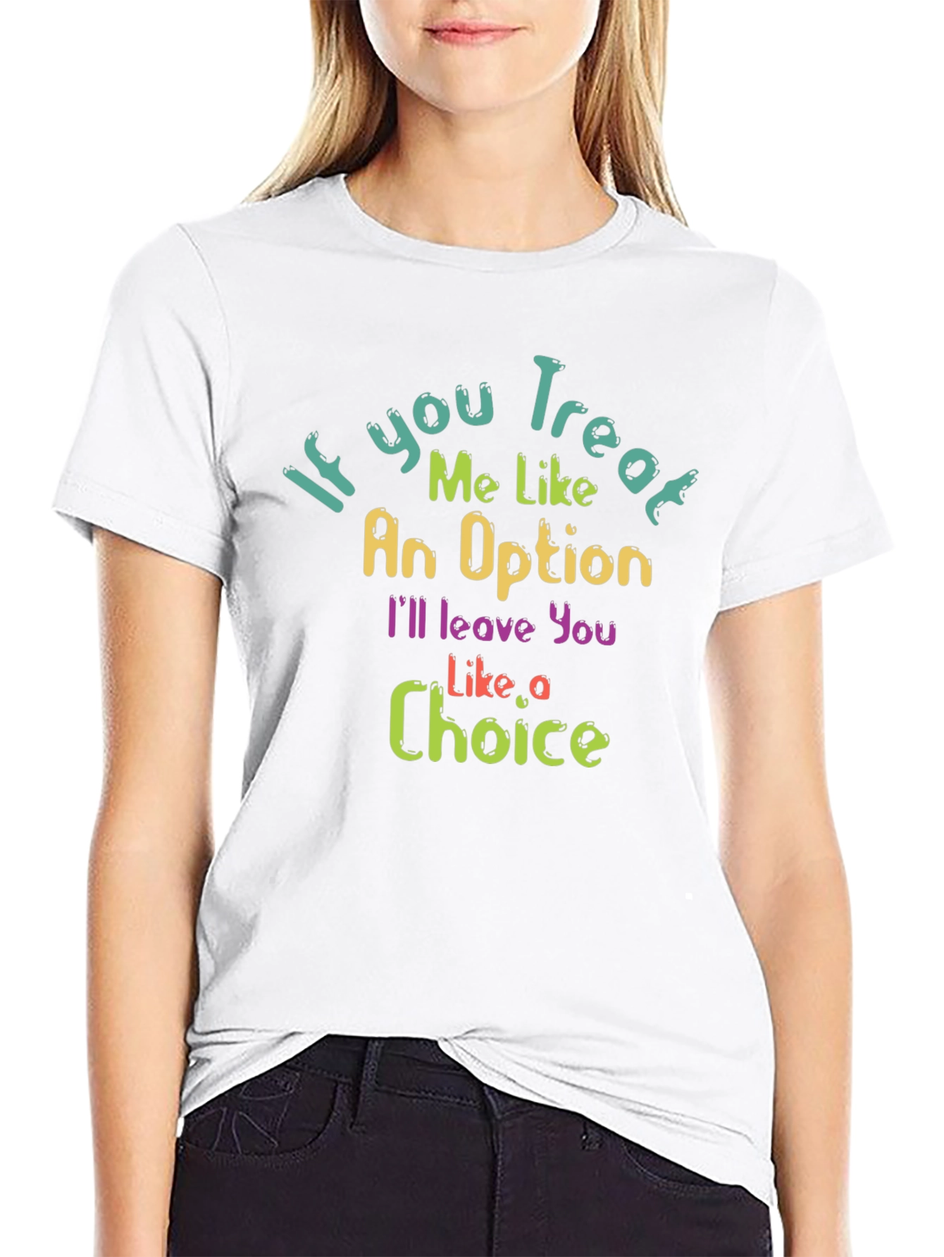 Sarcastic Option Choice Graphic T-Shirt