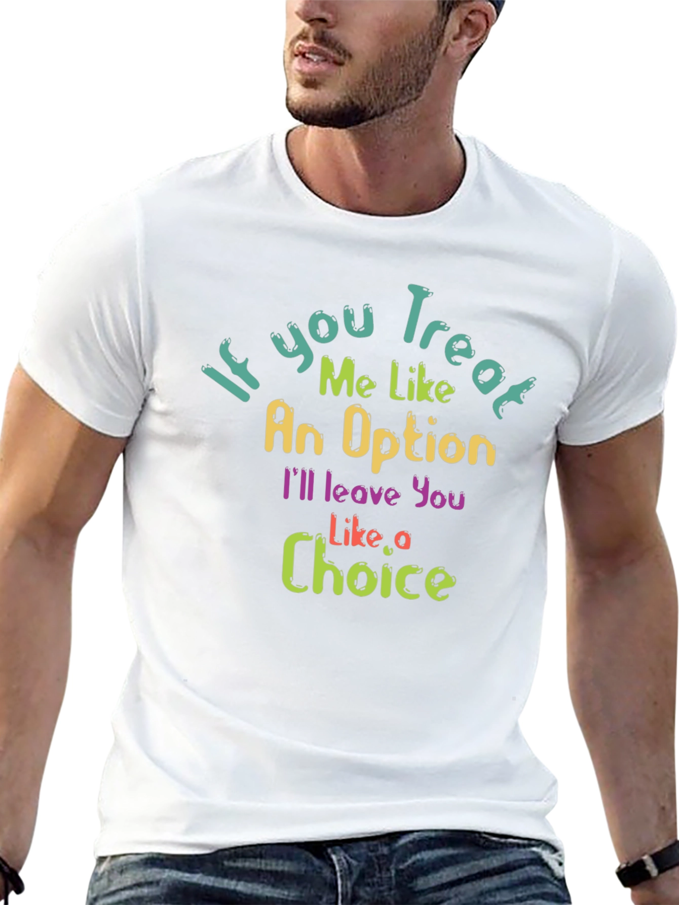 Sarcastic Option Choice Graphic T-Shirt