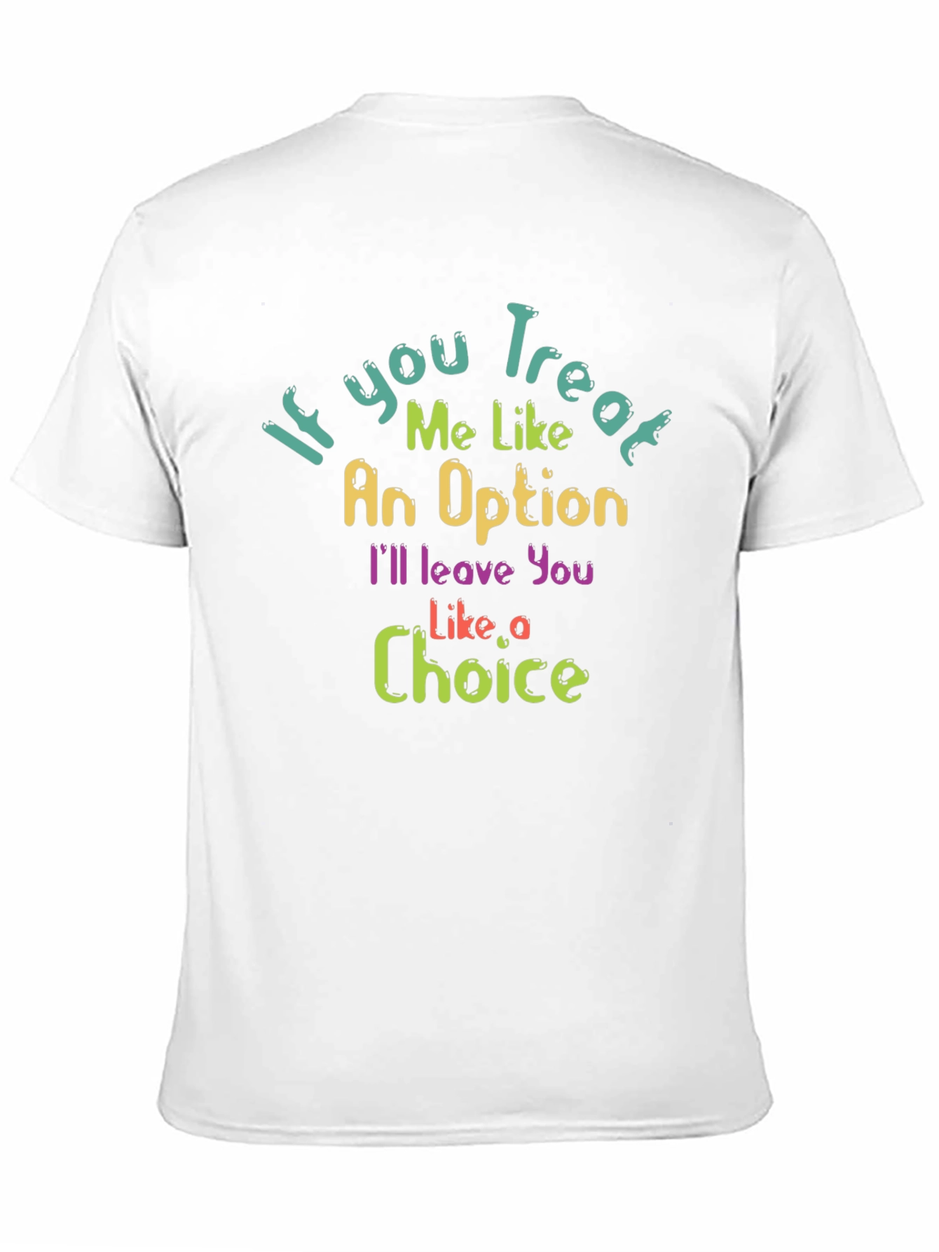 Sarcastic Option Choice Graphic T-Shirt