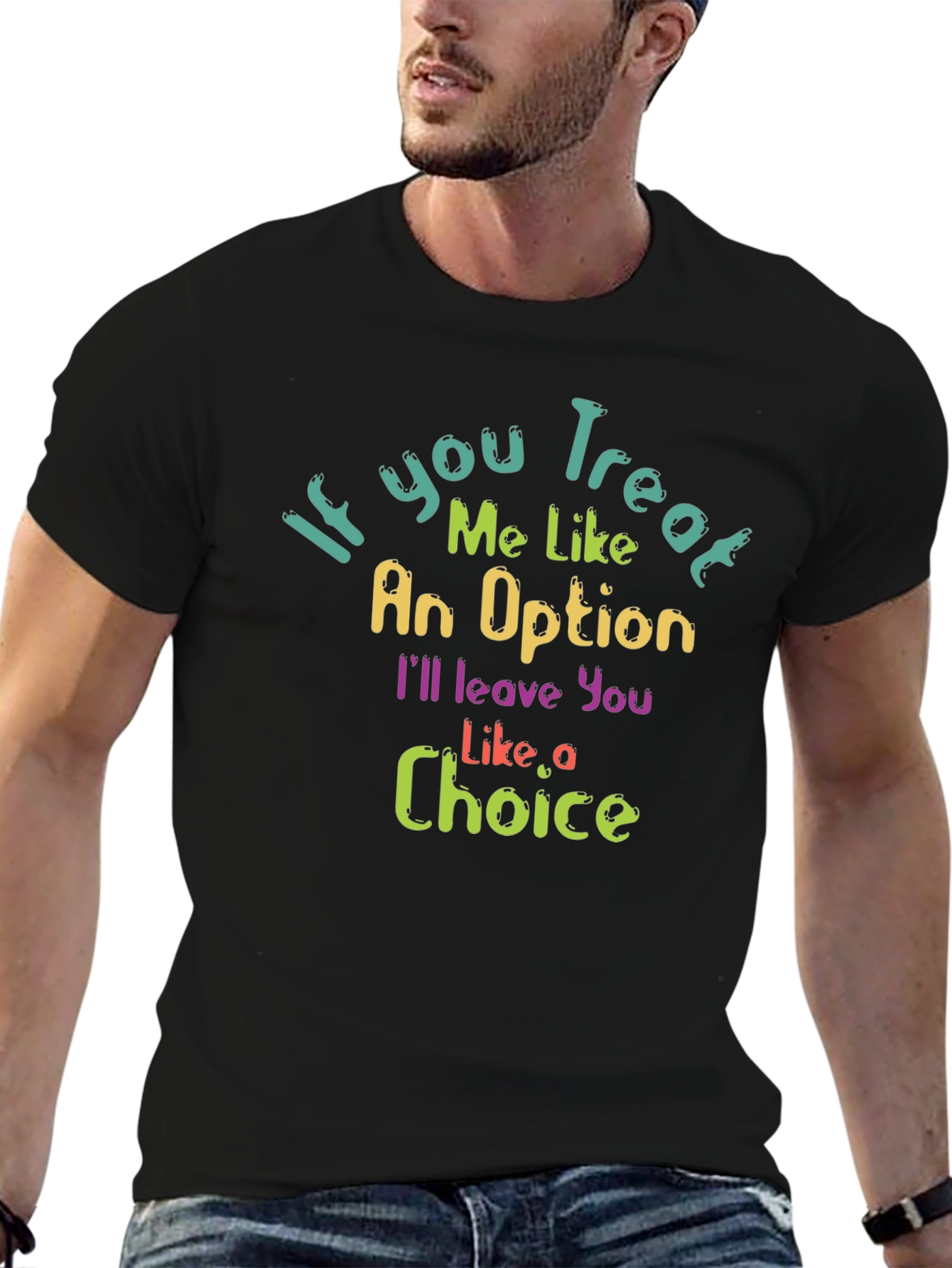 Sarcastic Option Choice Graphic T-Shirt