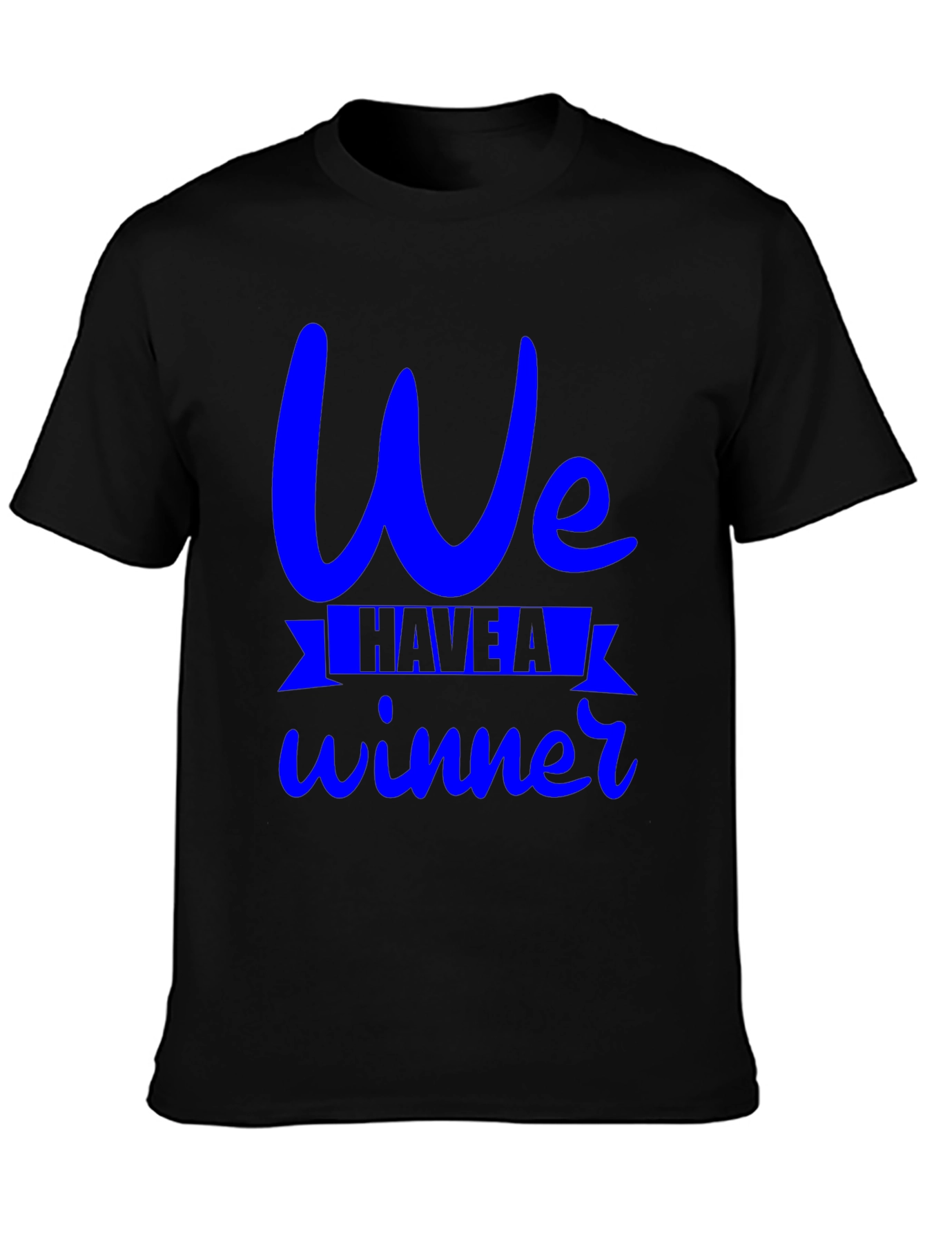 We Have A Winner Black T-Shirt