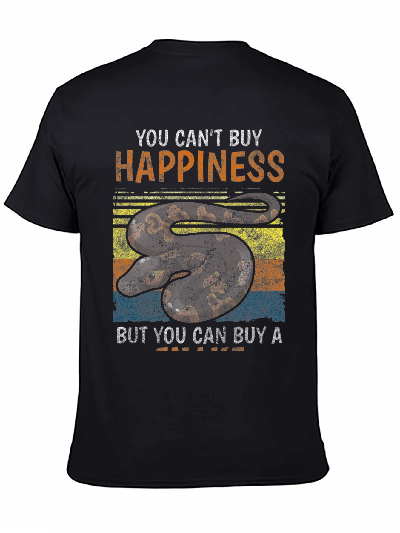 You Cant Buy Happiness Snake T-Shirt
