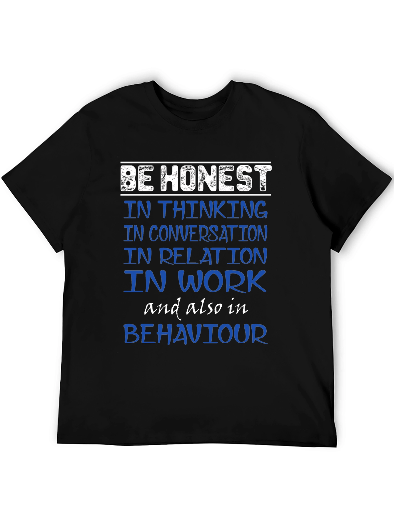 Be Honest T-Shirt - Inspirational Tee