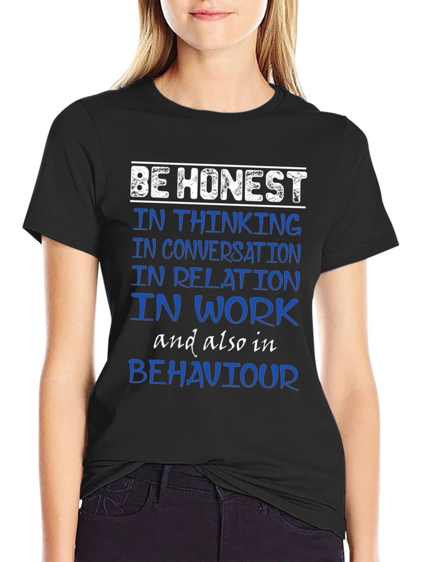 Be Honest T-Shirt - Inspirational Tee