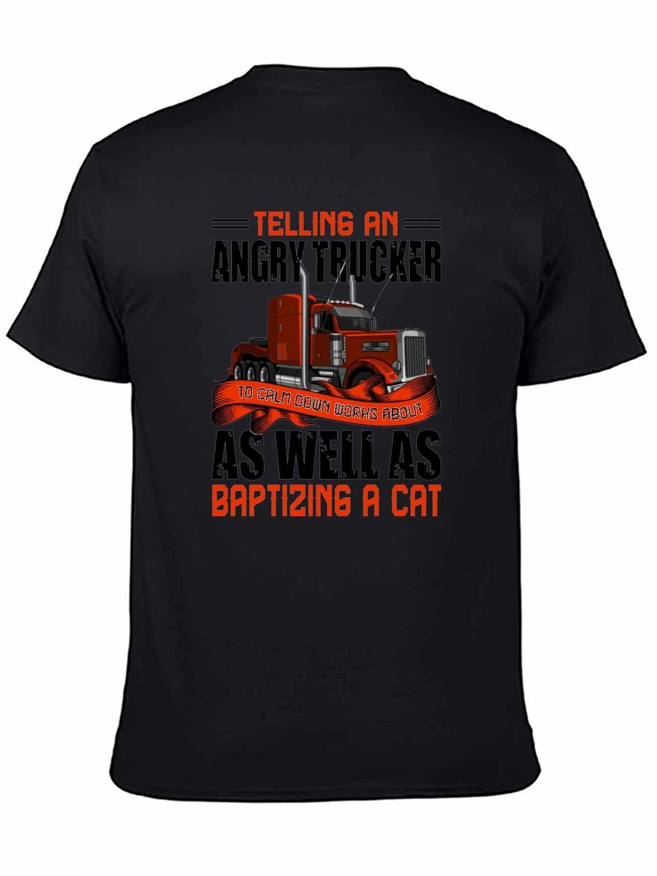 Angry Trucker T-Shirt: Baptizing a Cat