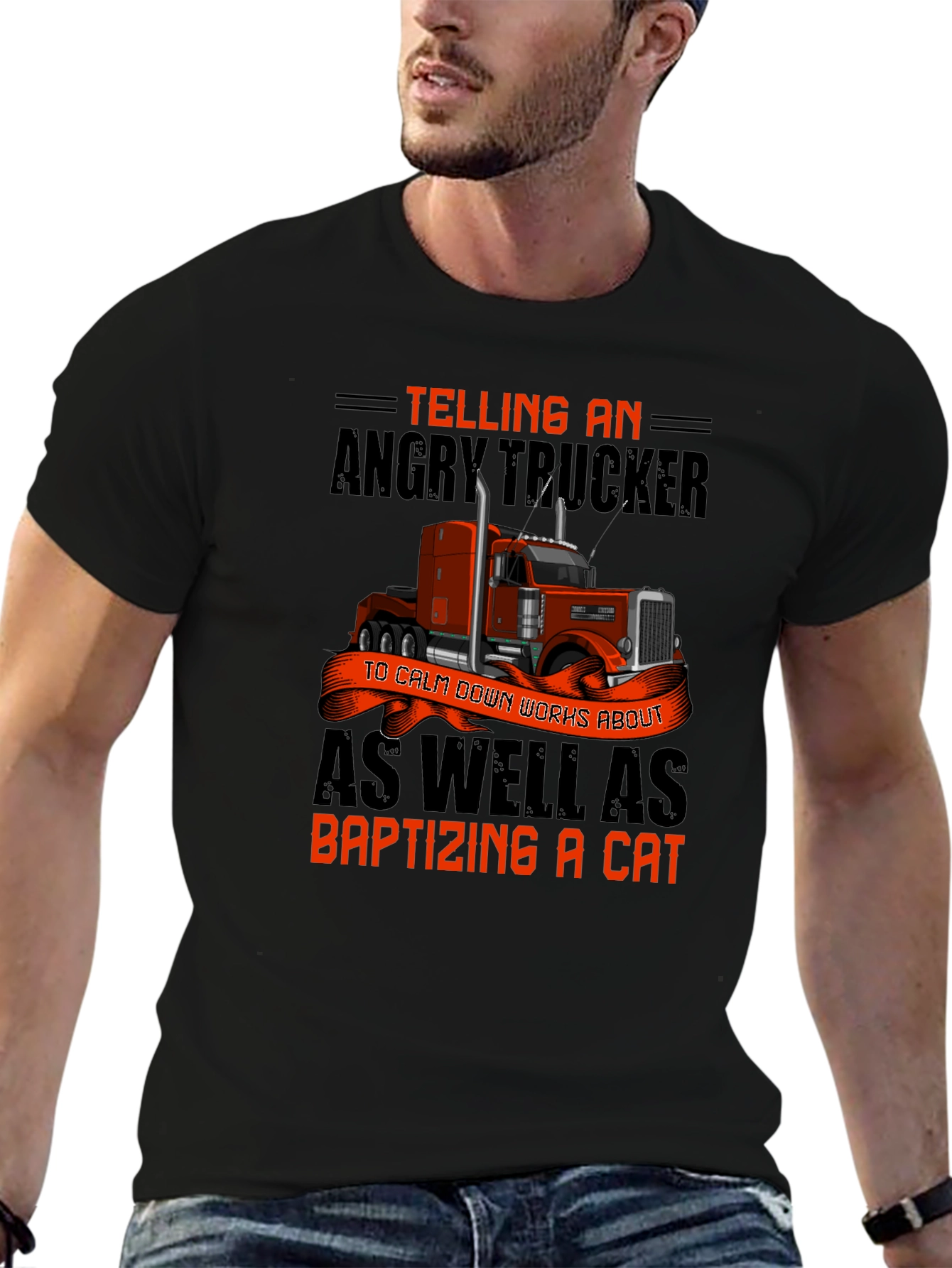Angry Trucker T-Shirt: Baptizing a Cat